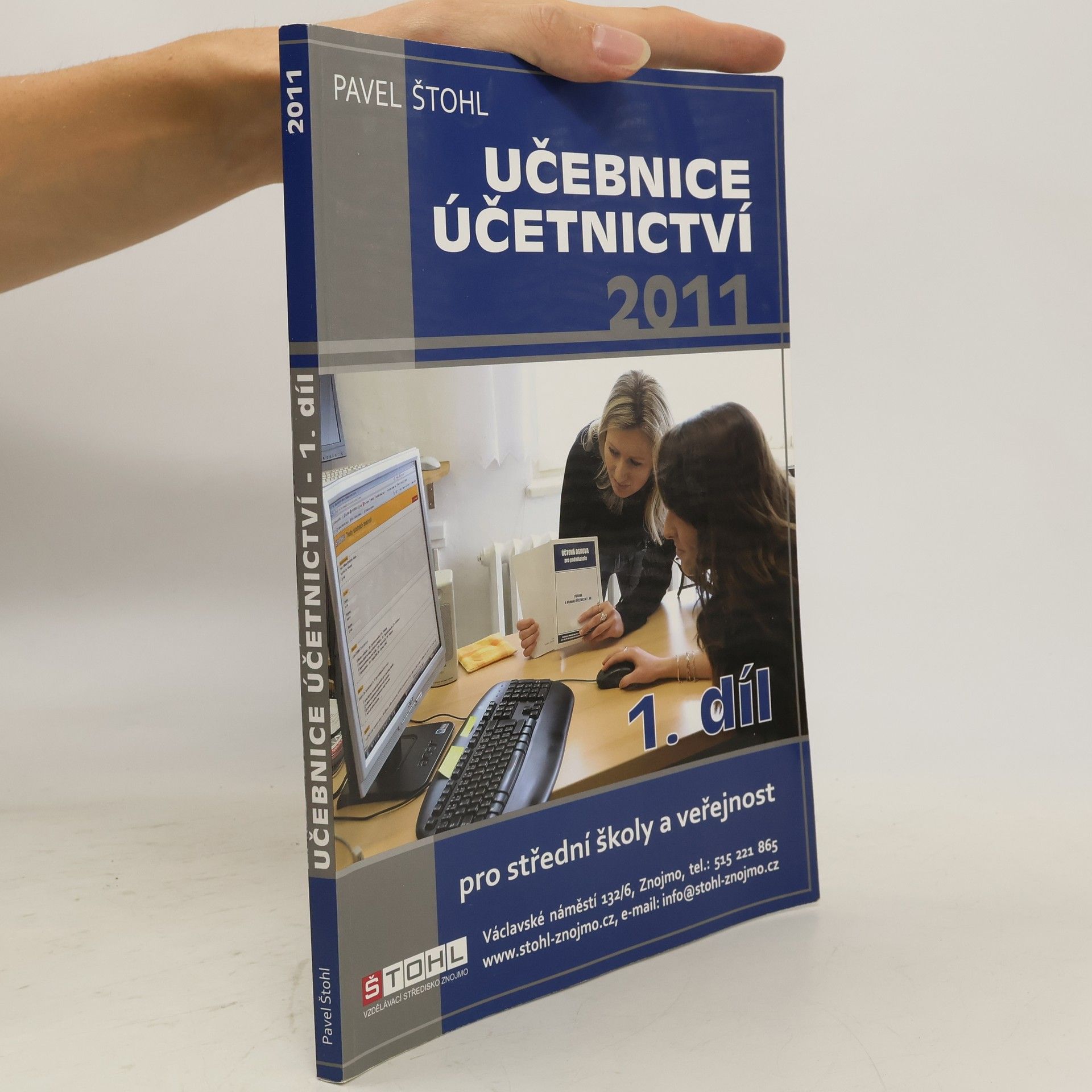Pavel Štohl Učebnice účetnictví 2011 : pro střední školy a pro veřejnost. 1. díl