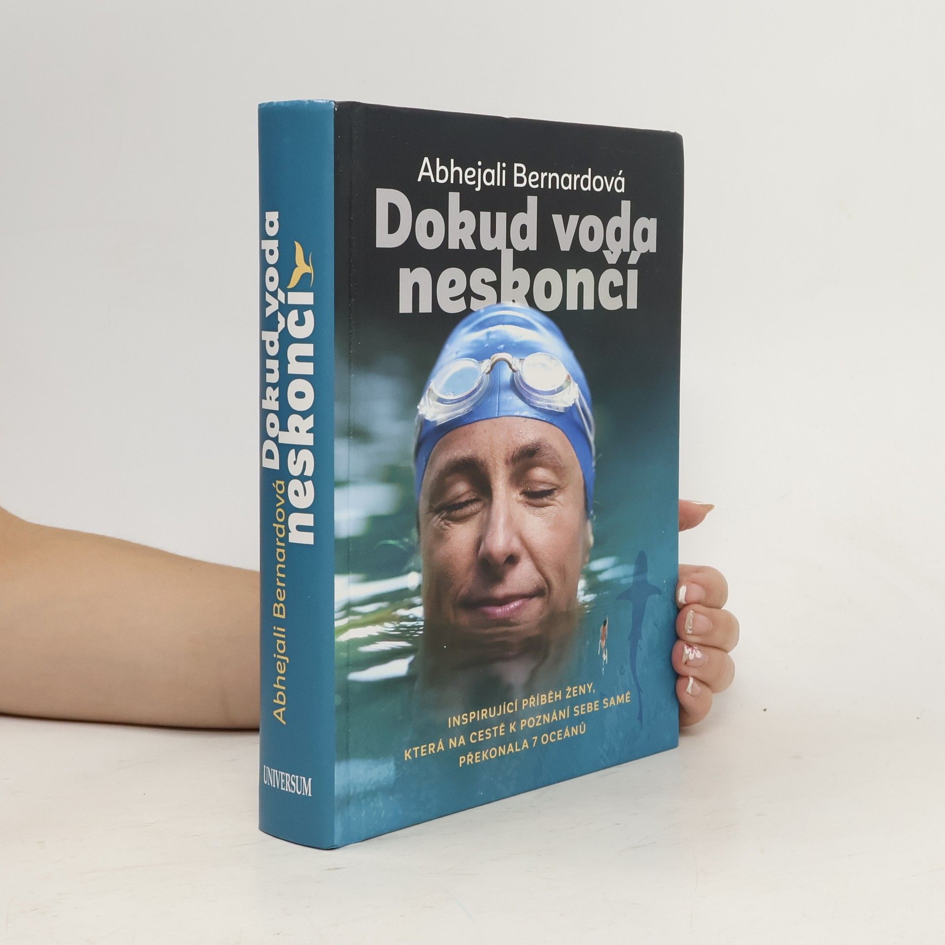 Abhejali Bernardová Dokud voda neskončí : inspirující příběh ženy, která na cestě k poznání sebe samé překonala 7 oceánů