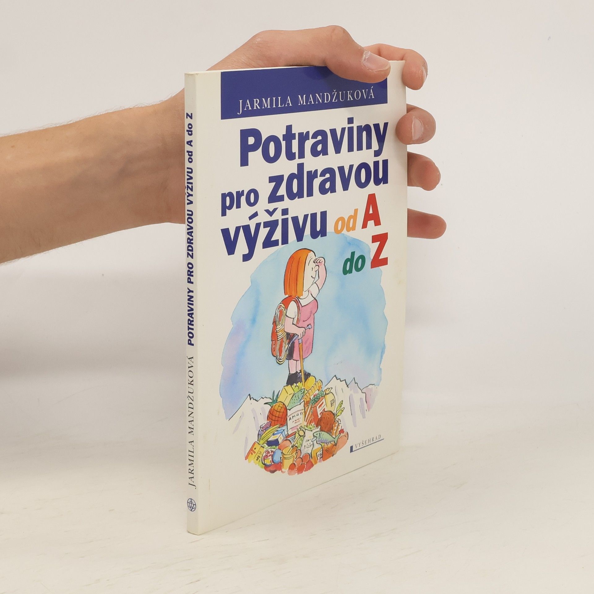 Mandžuková Jarmila Potraviny pro zdravou výživu od A do Z