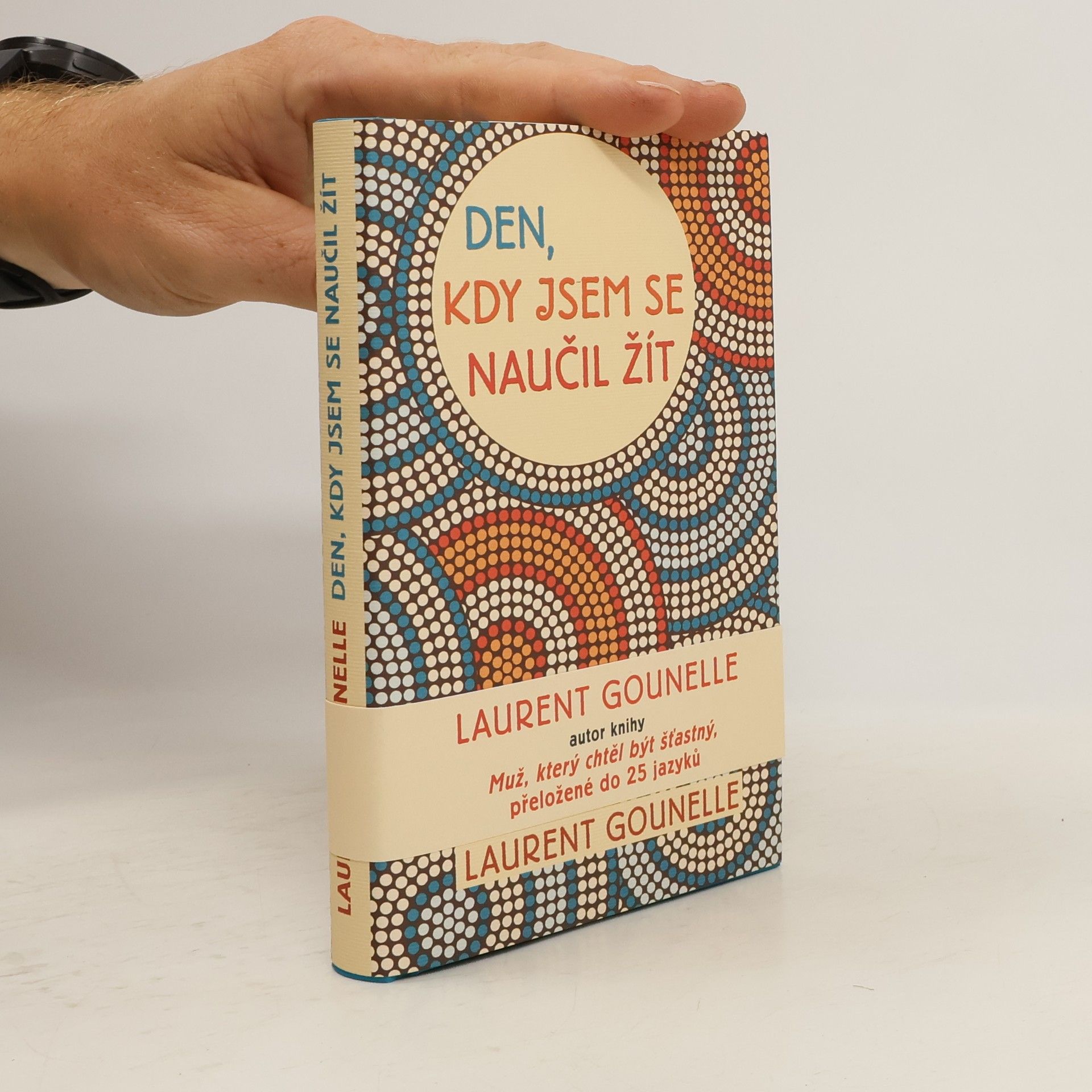 Laurent Gounelle Den, kdy jsem se naučil žít