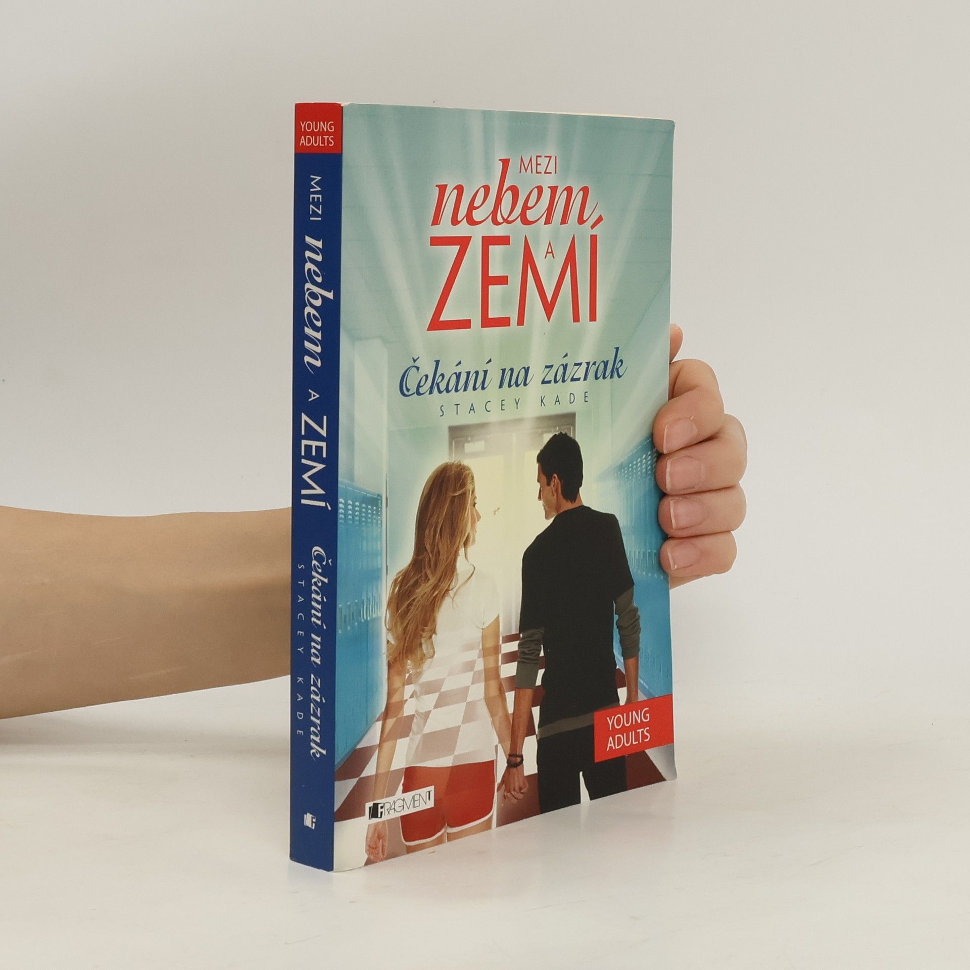 Stacey Kade Mezi nebem a zemí. Čekání na zázrak