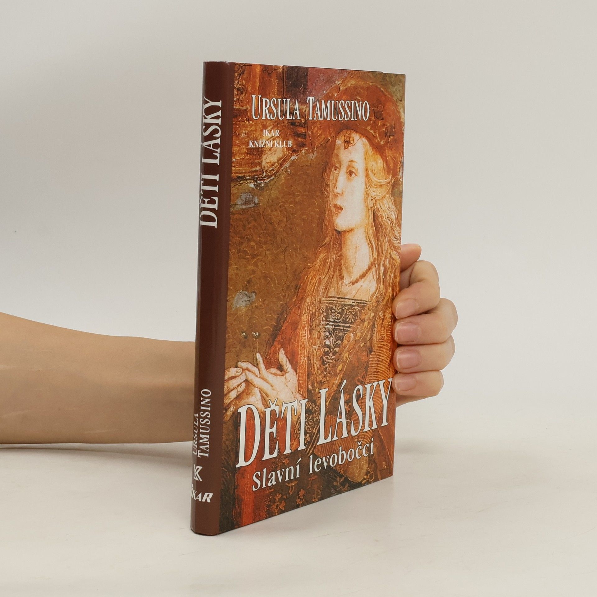 Ursula Tamussino Děti lásky : slavní levobočci