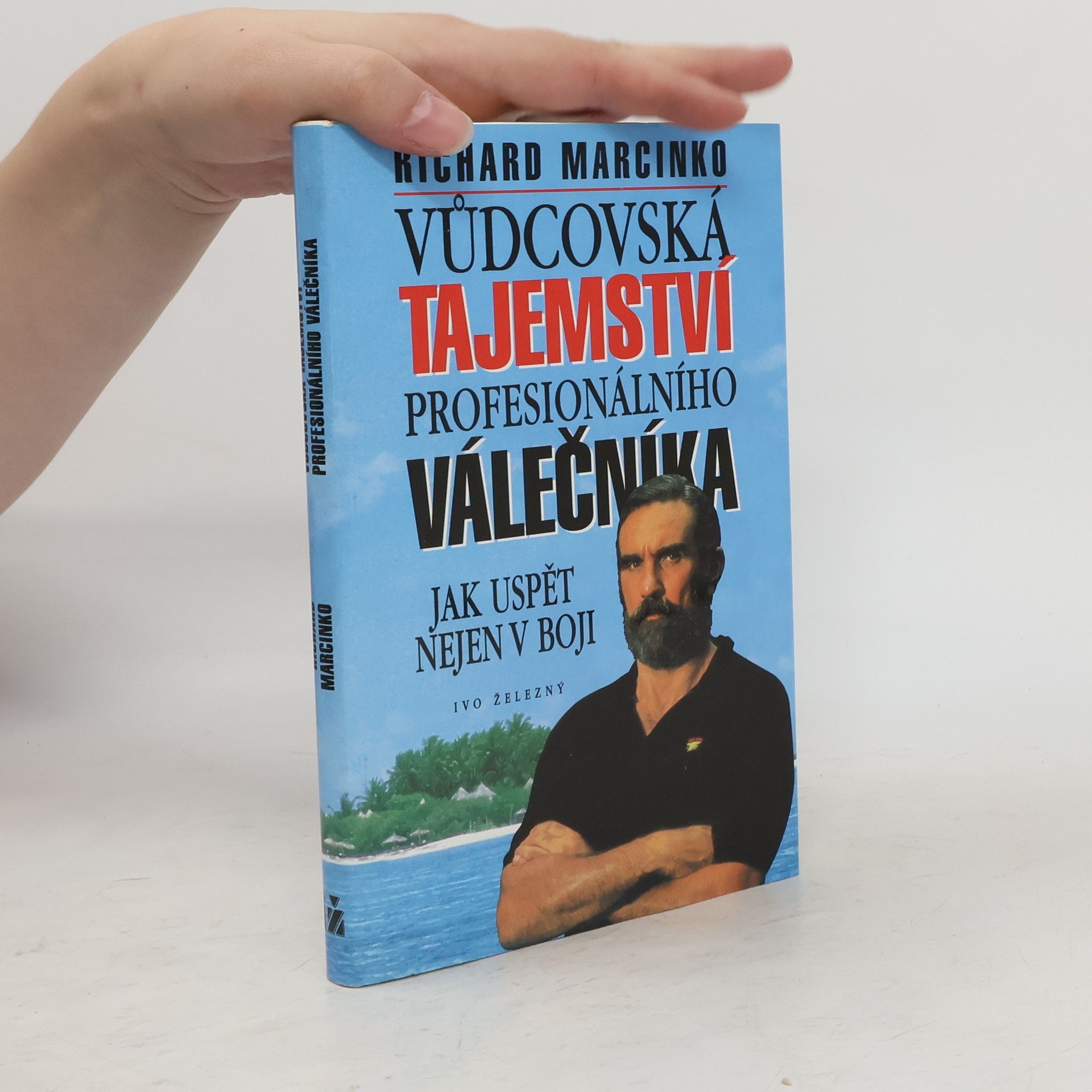 Richard Marcinko Vůdcovská tajemství profesionálního válečníka. Jak uspět nejen v boji