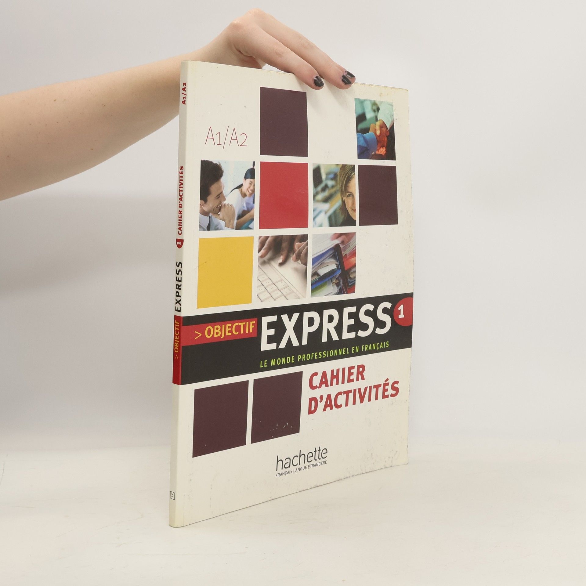 Béatrice Tauzin Objectif express 1 : le monde professionnel en français : cahier d'activités