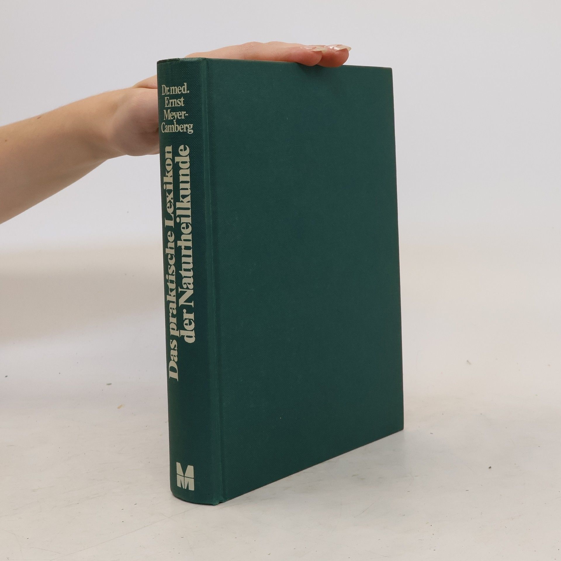 Joachim-Ernst Meyer Das praktische Lexikon der Naturheilkunde