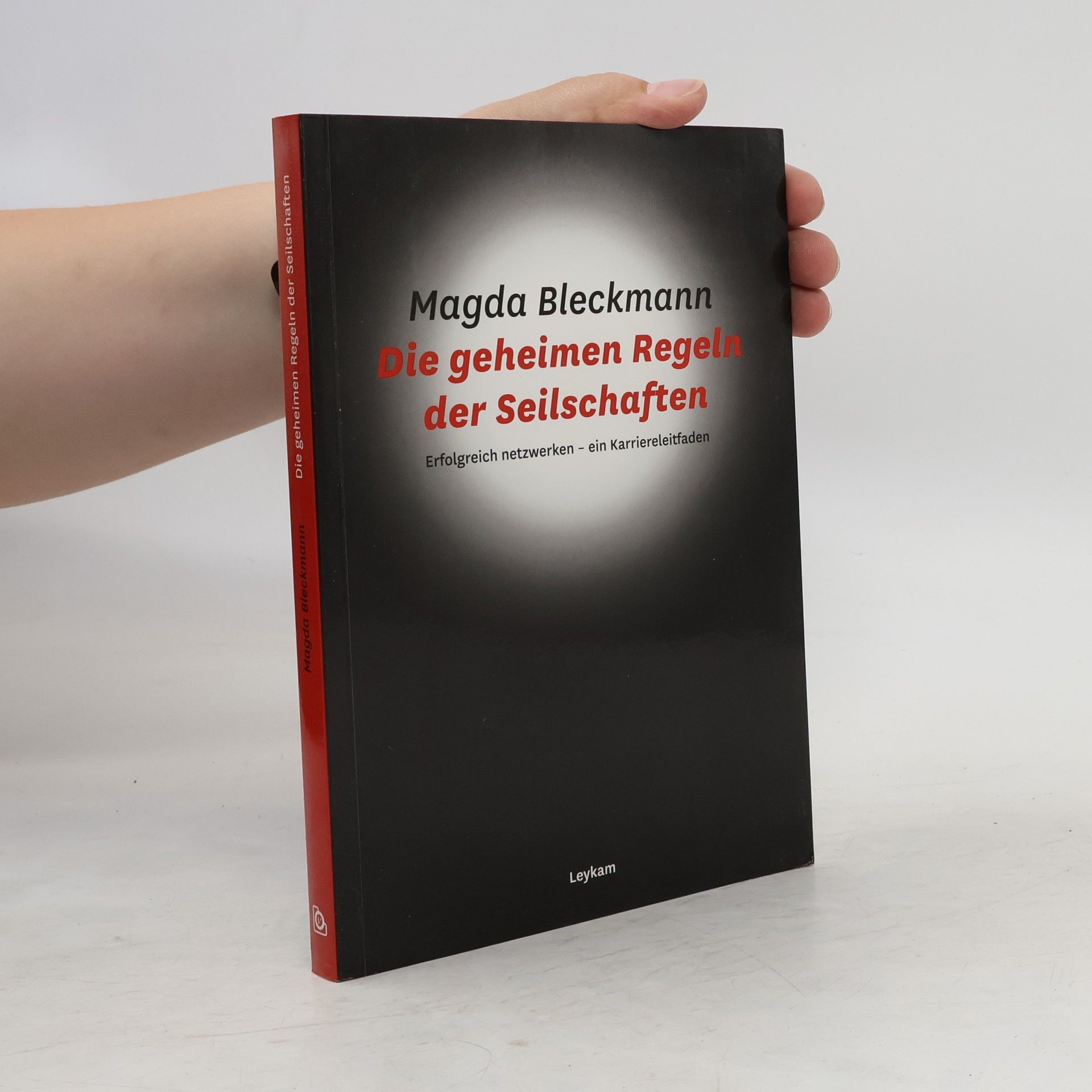 Magda Bleckmann Die geheimen Regeln der Seilschaften