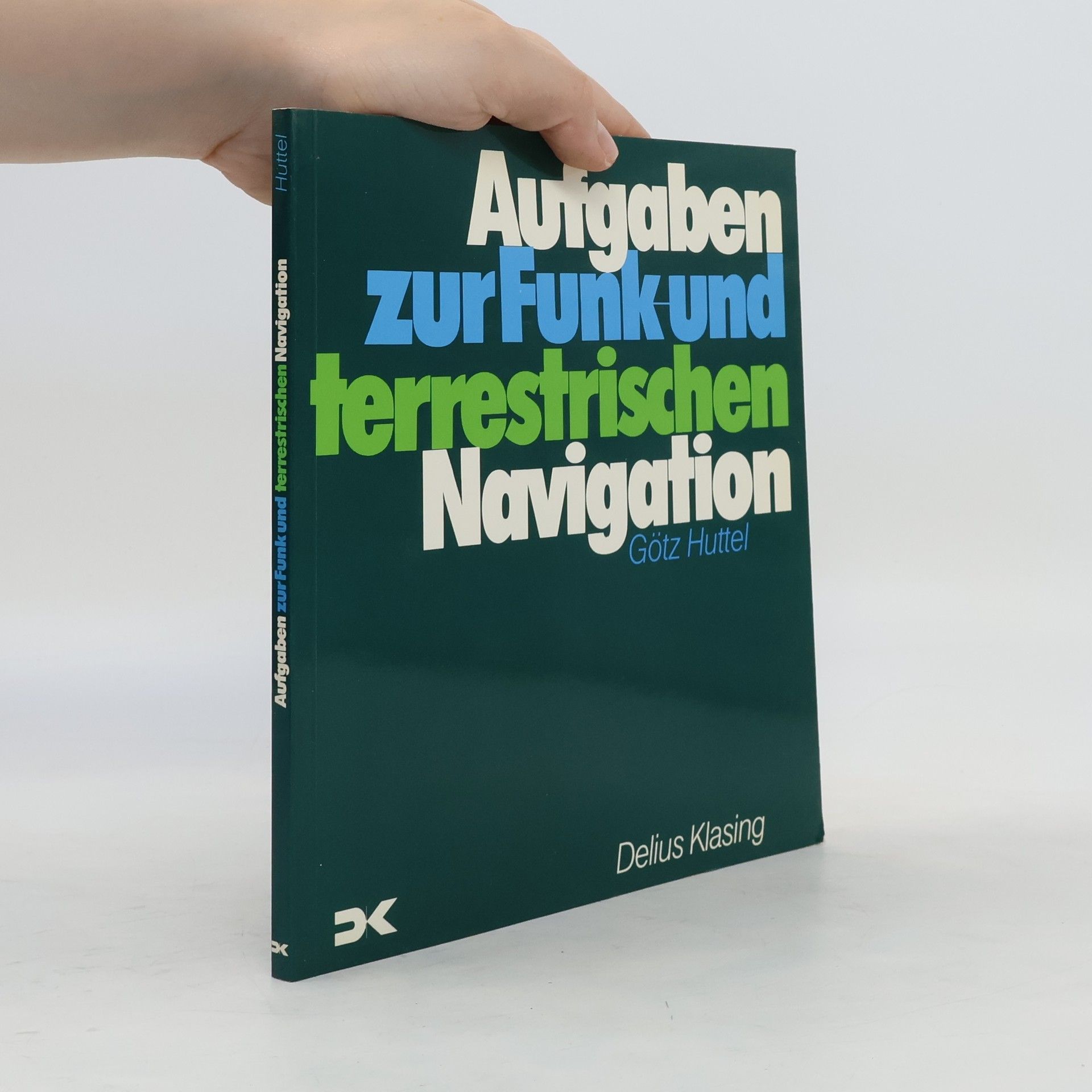 Götz Huttel Aufgaben zur Funk- und terrestrischen Navigation