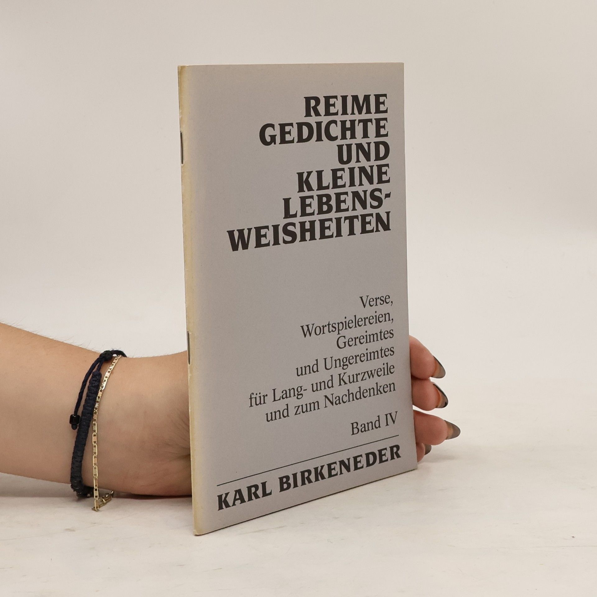 Karl Birkeneder Reime Gedichte und Kleine Lebensweisheiten. Band IV