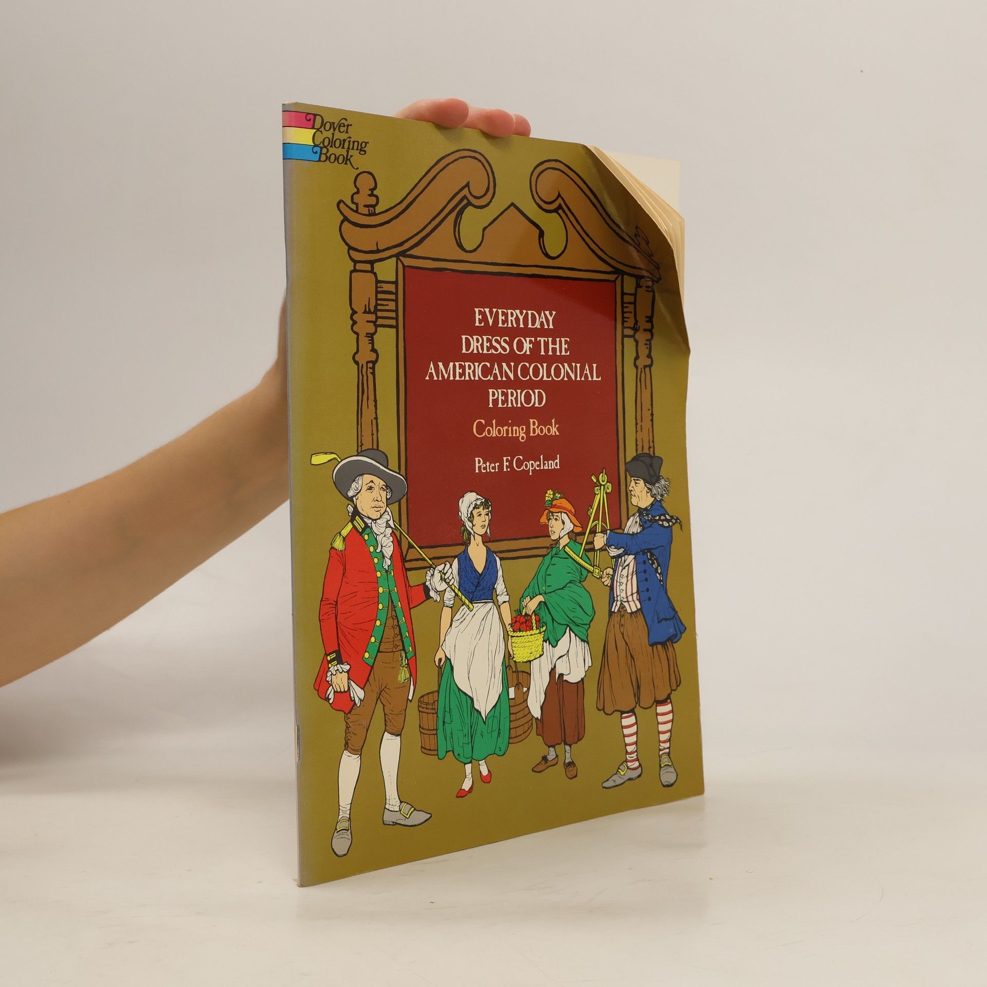 Peter F. Copeland Everyday Dress of the American Colonial Period Coloring Book