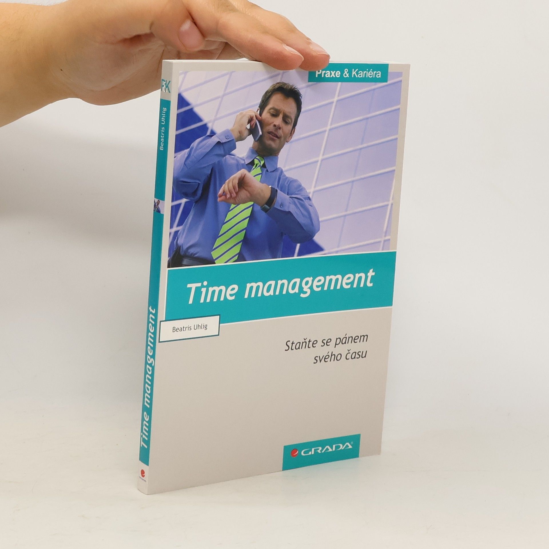 Beatris Uhlig Time management. Staňte se pánem svého času