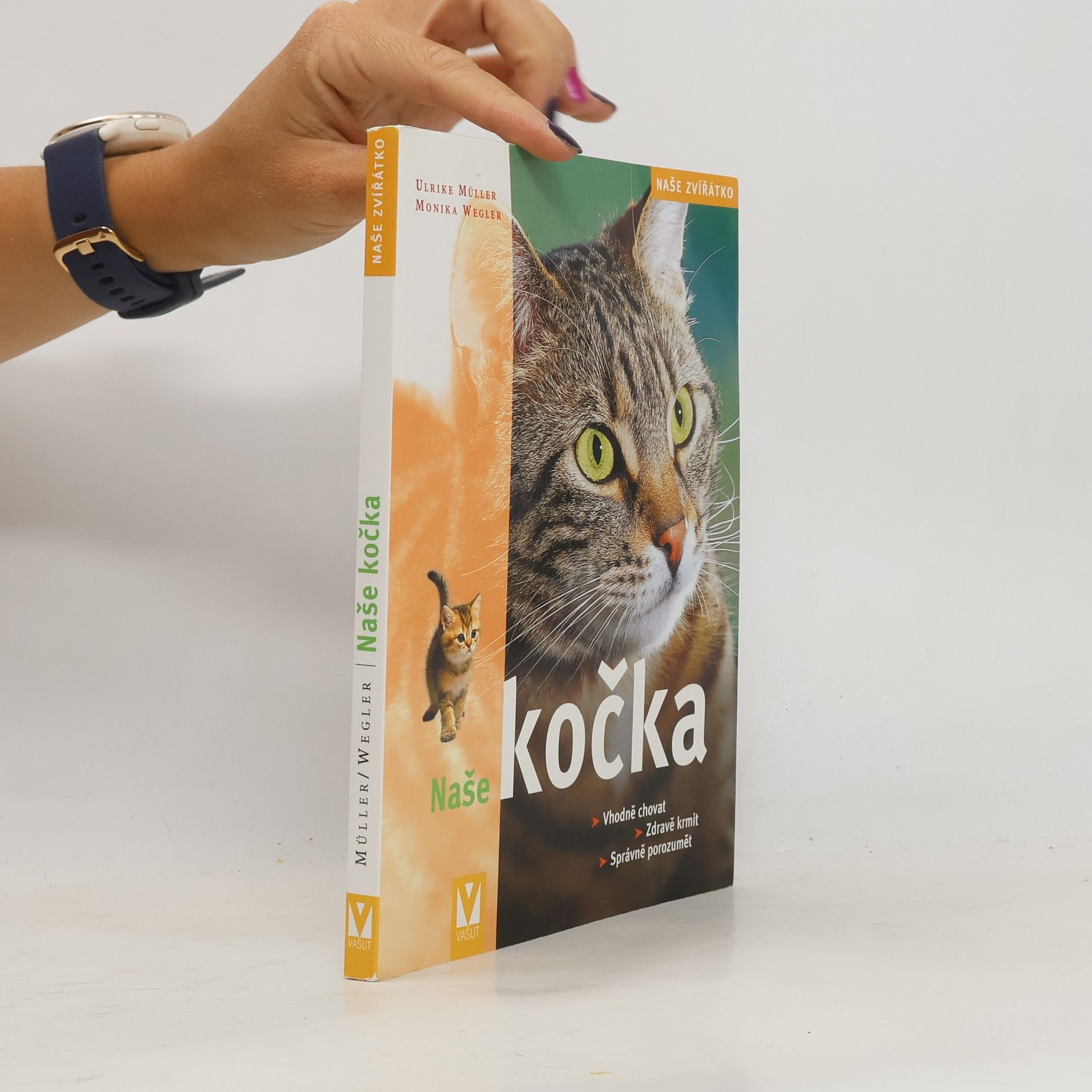 Monika Wegler Naše kočka : zásady správného chovu, zdravá výživa, jak porozumět své kočce