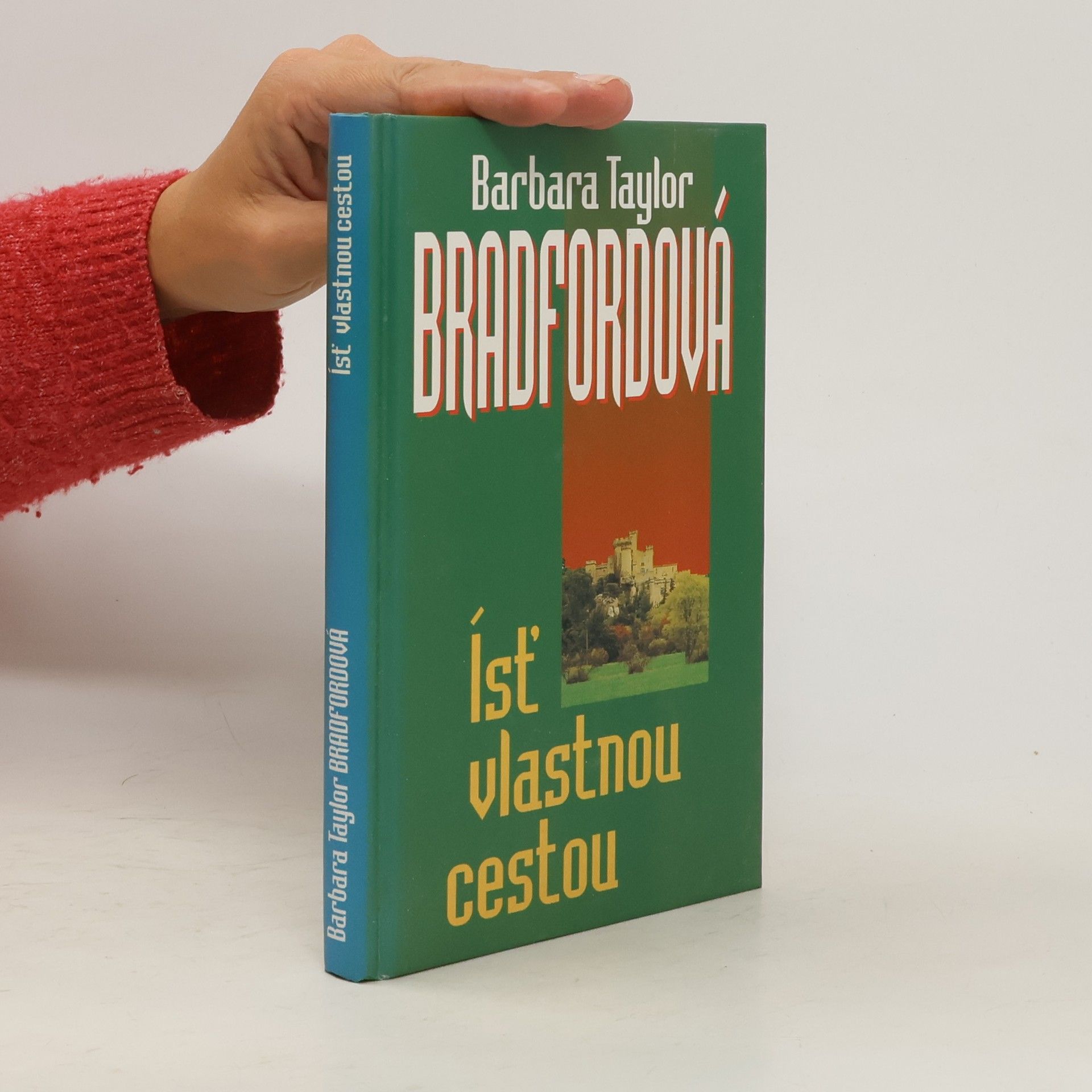 Barbara Taylor Bradford Ísť vlastnou cestou