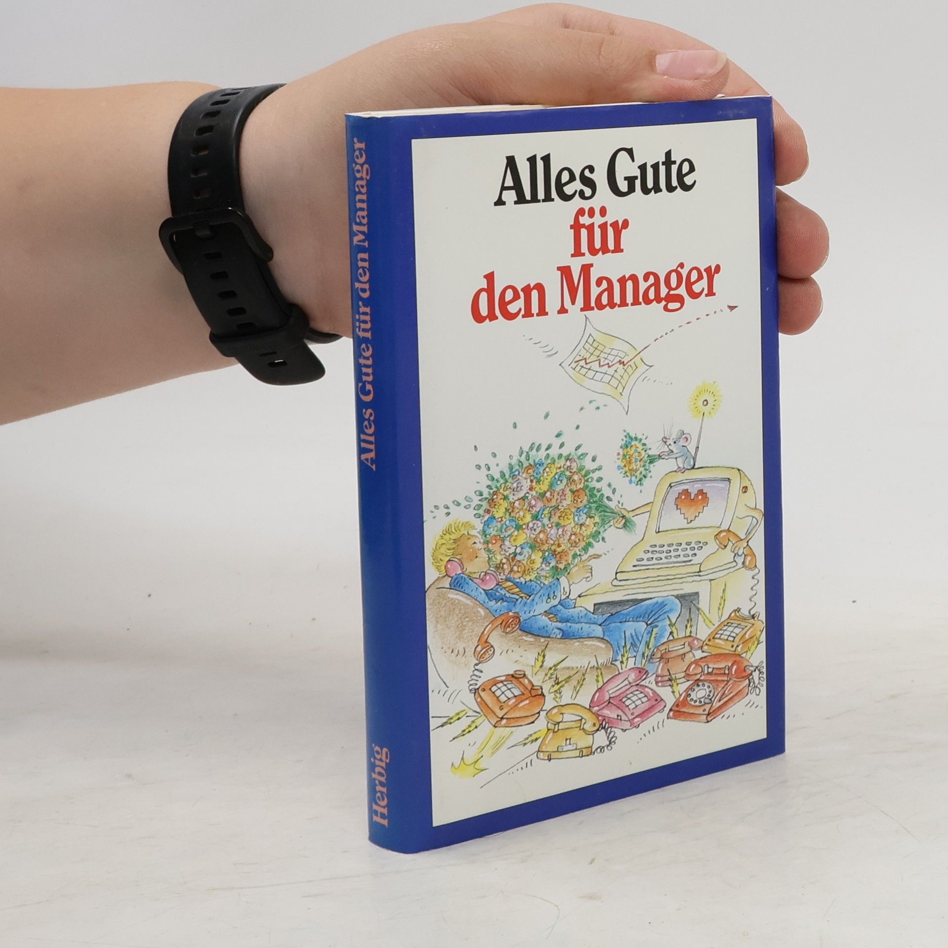 Bartel F. Sinhuber Alles Gute für den Manager. Fröhliche Reiselektüre zwischen Start und Landung.
