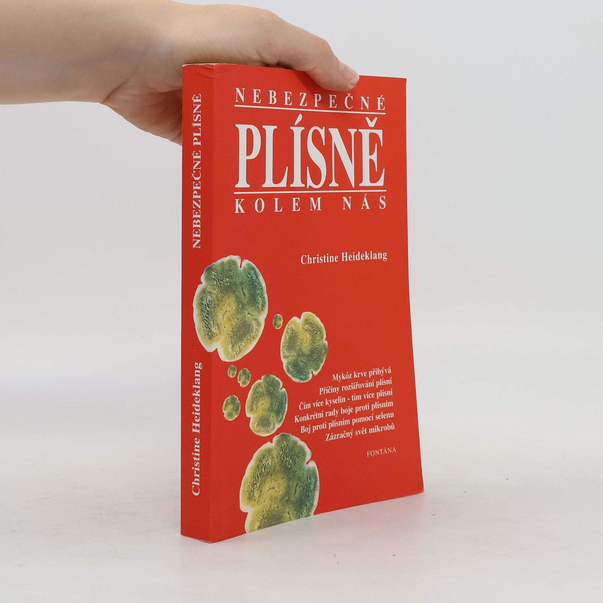 Christine Heideklang Nebezpečné plísně kolem nás