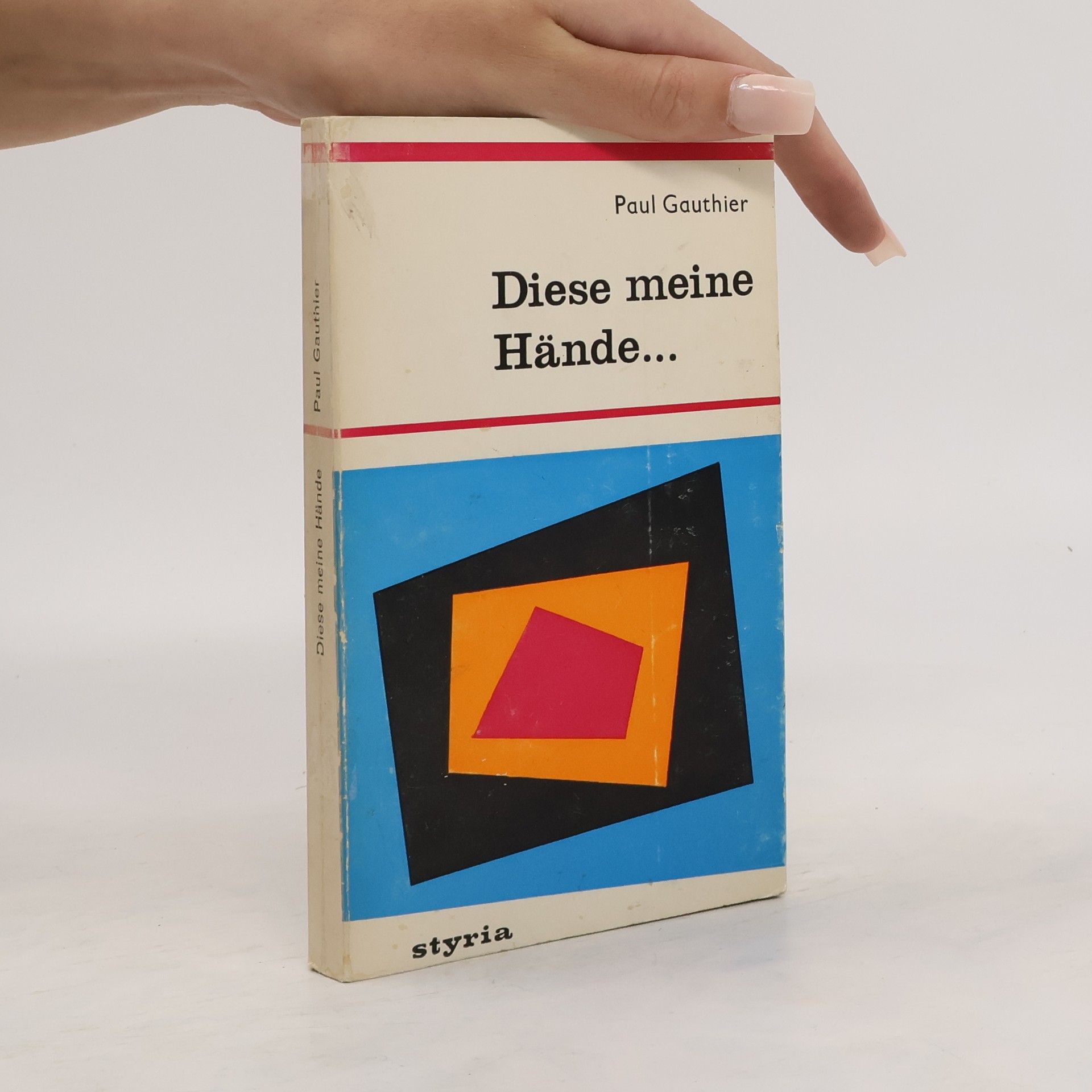 Paul M. Gauthier Diese meine Hände...