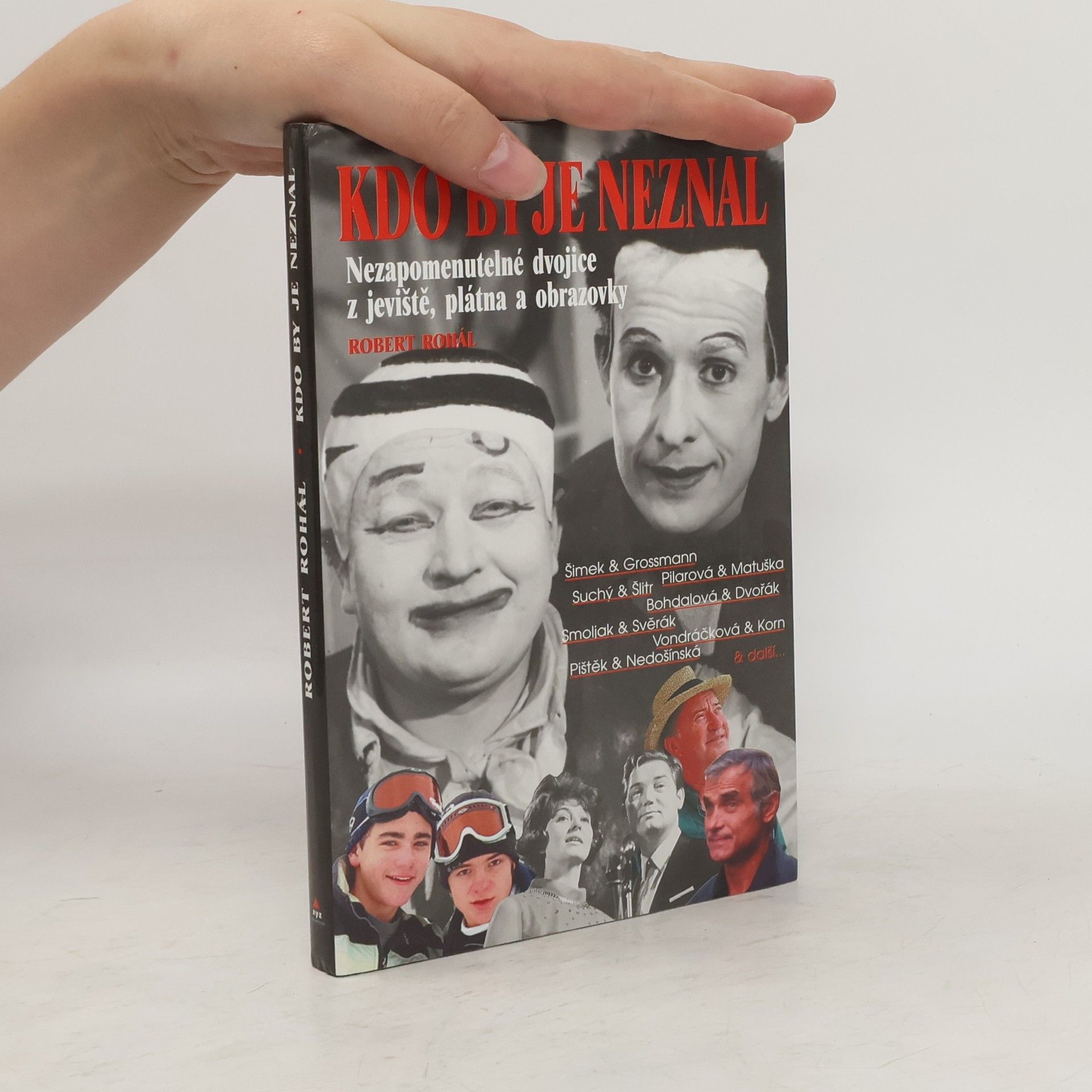 Robert Rohál Kdo by je neznal : nezapomenutelné dvojice z jeviště, plátna a obrazovky