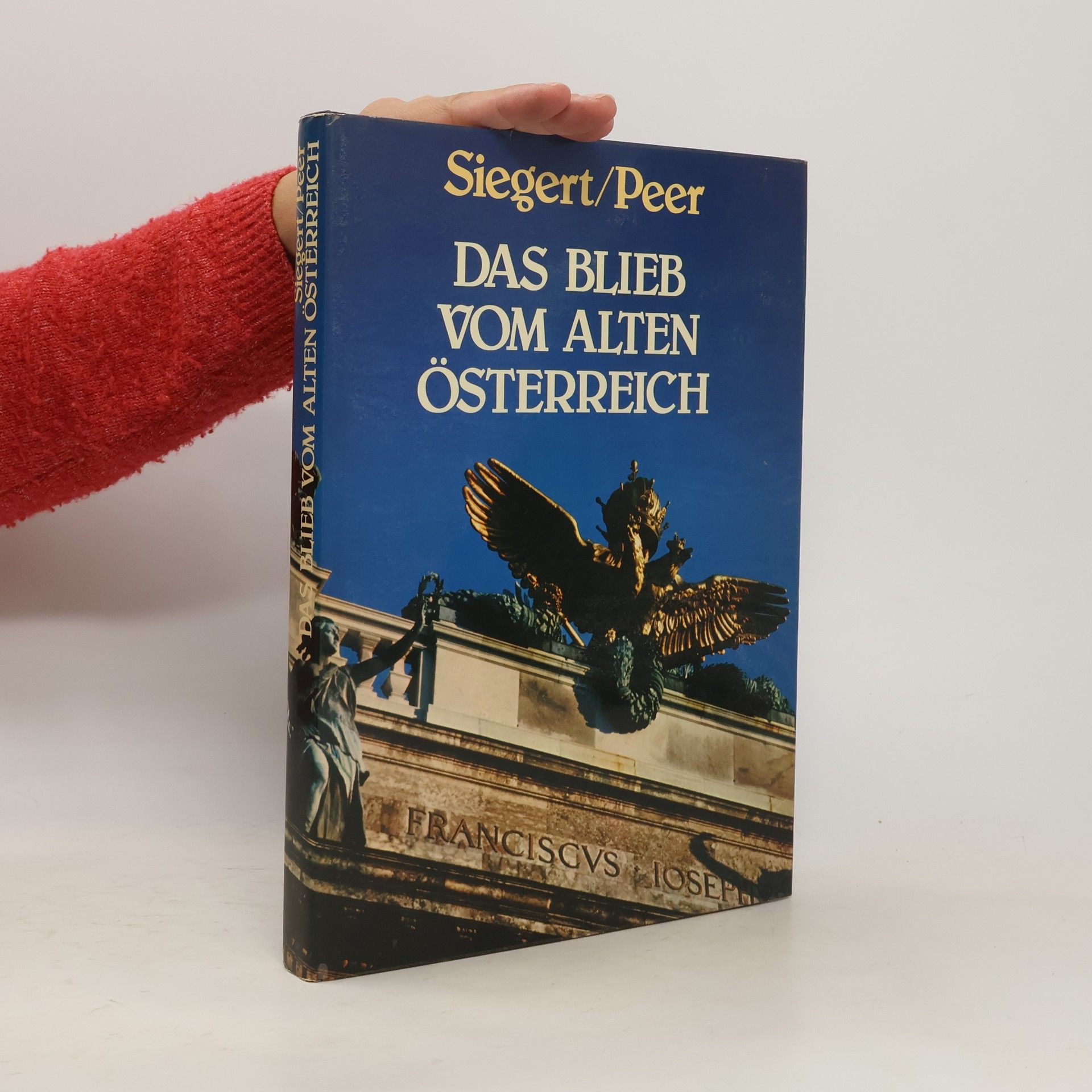 Peer Siegert Das Blieb vom alten Österreich