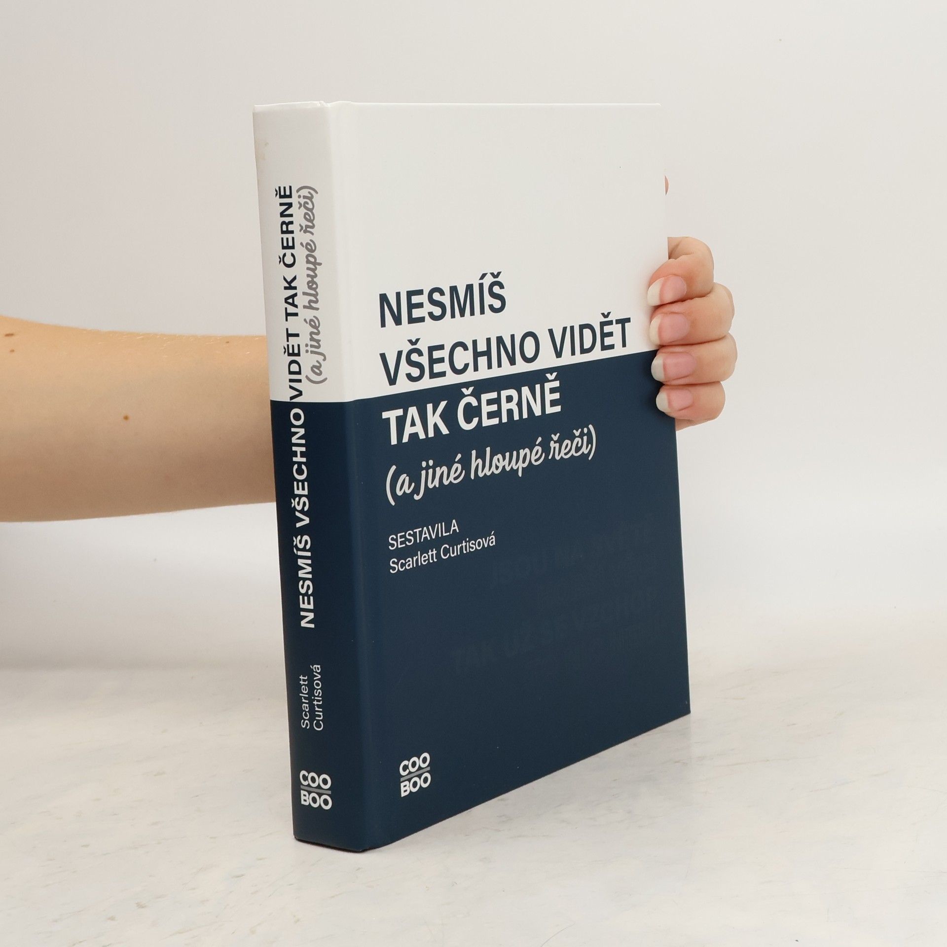 Nesmíš všechno vidět tak černě a jiné hloupé řeči