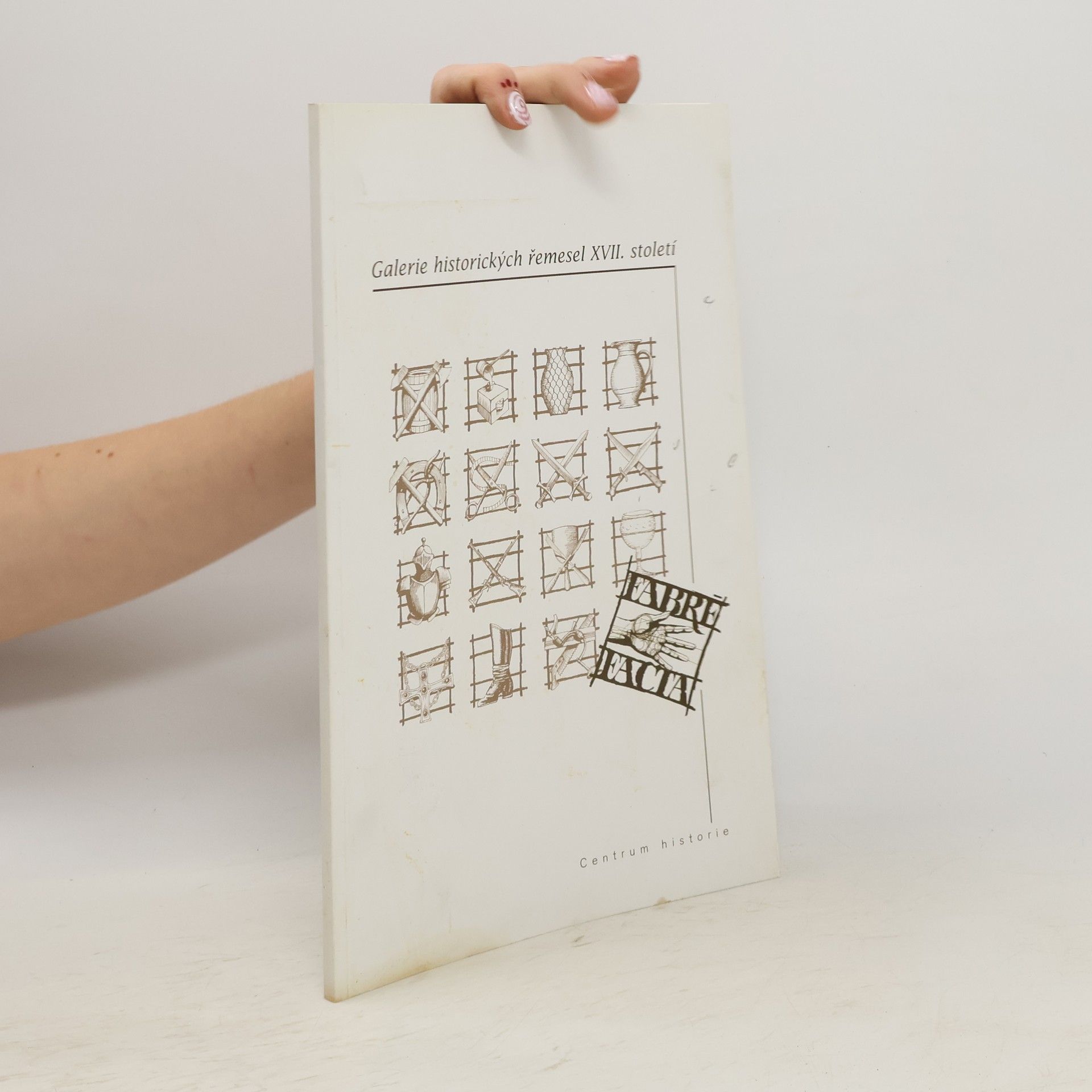 Collectif d'auteurs Galerie historických řemesel XVII. století