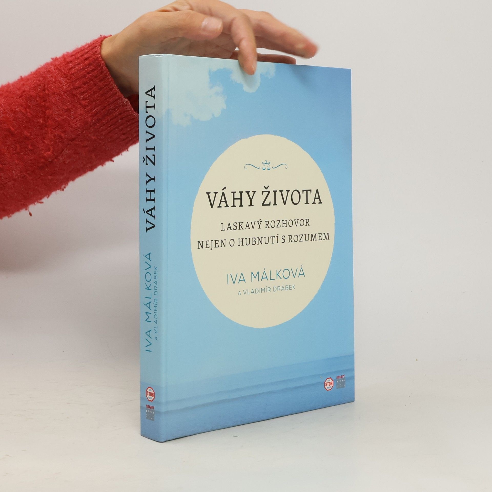 Hana Málková Váhy života : laskavý rozhovor nejen o hubnutí s rozumem