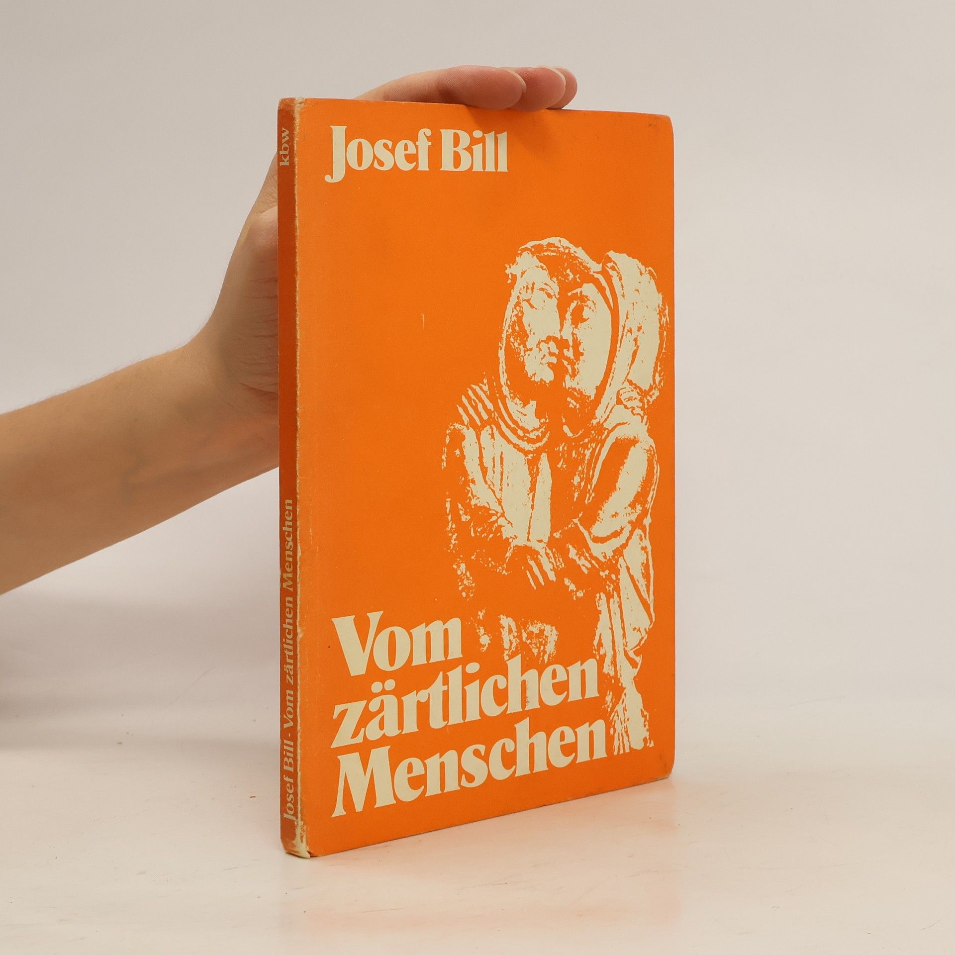 Josef Bill Vom zärtlichen Menschen
