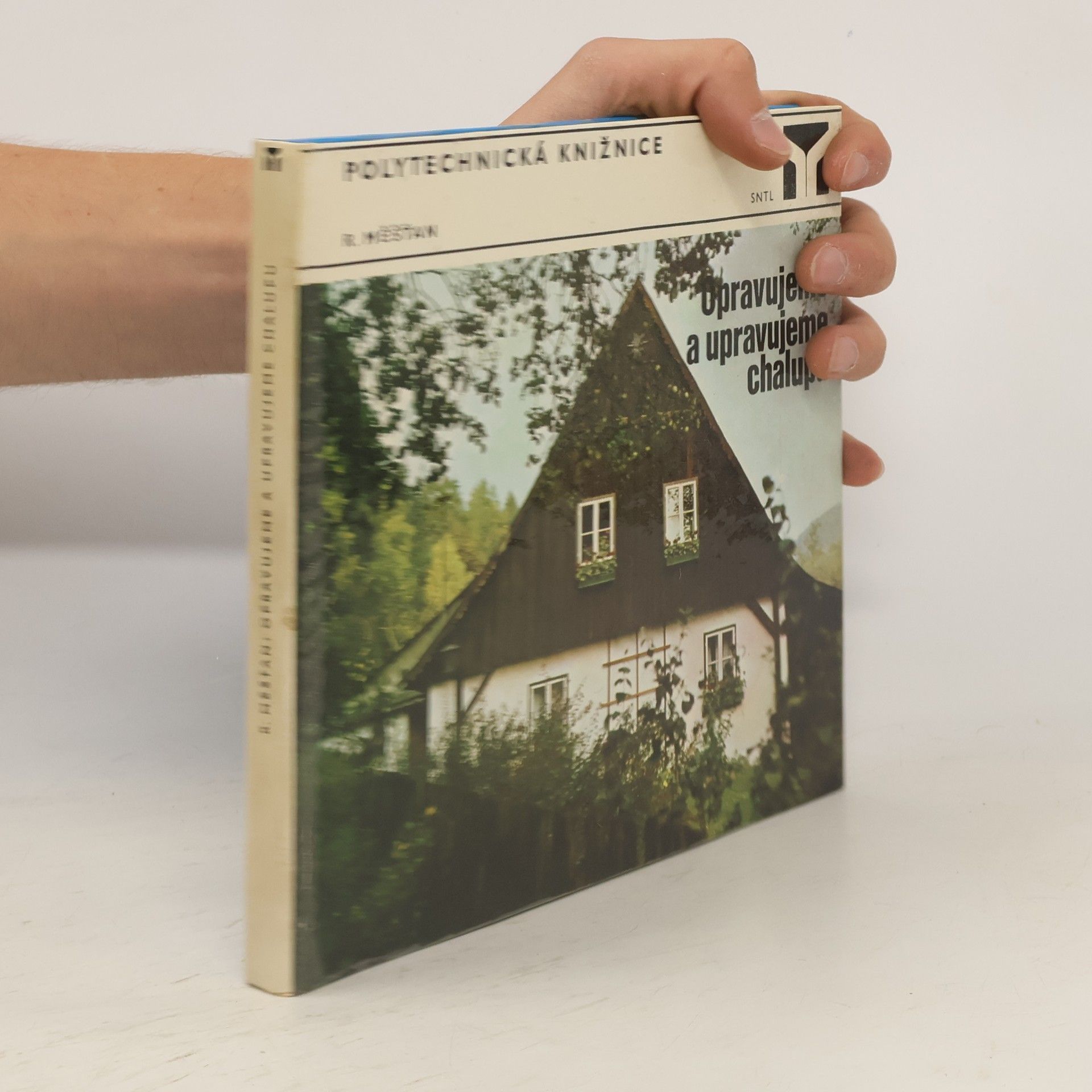 Radomír Měšťan Opravujeme a upravujeme chalupu