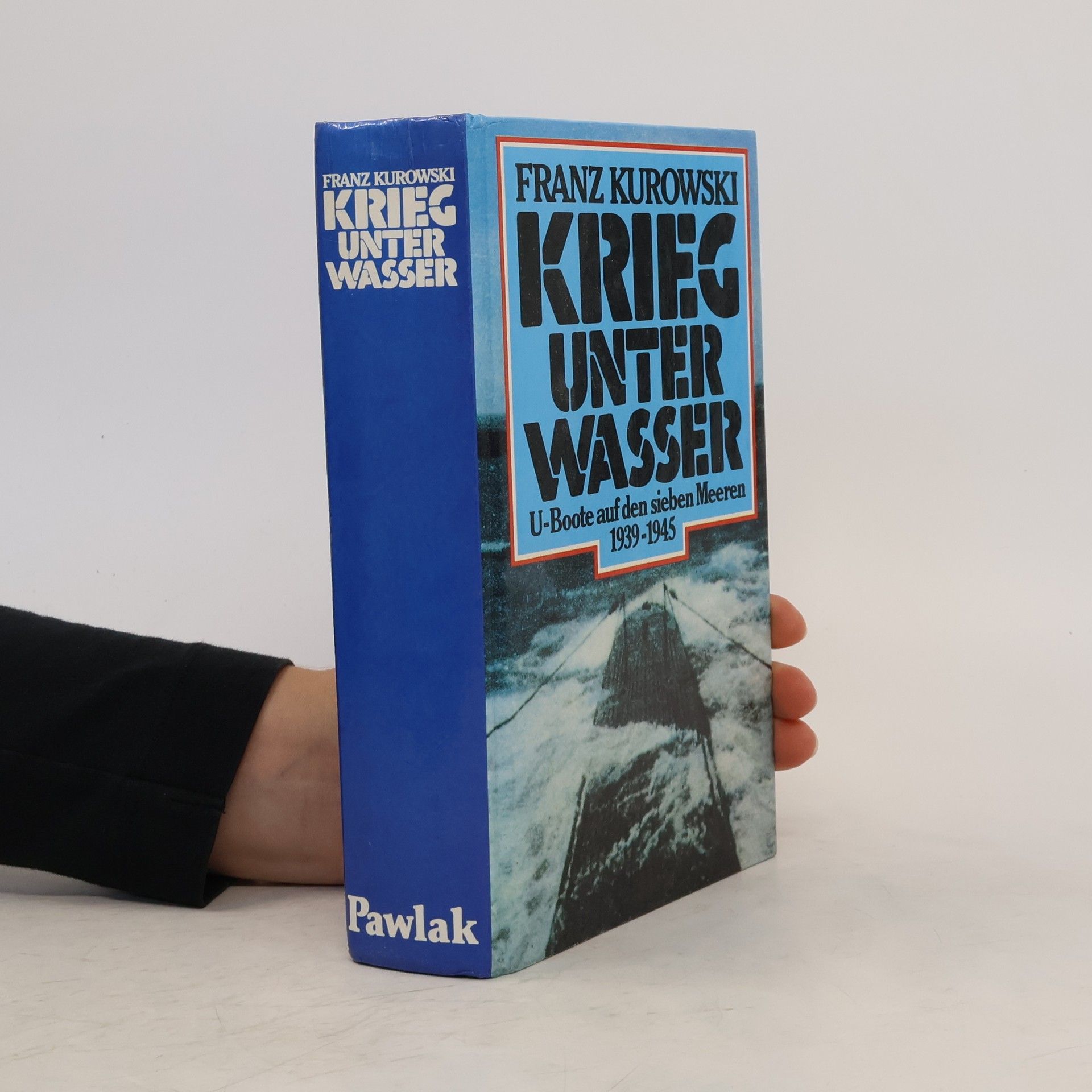 Franz Kurowski Krieg unter Wasser