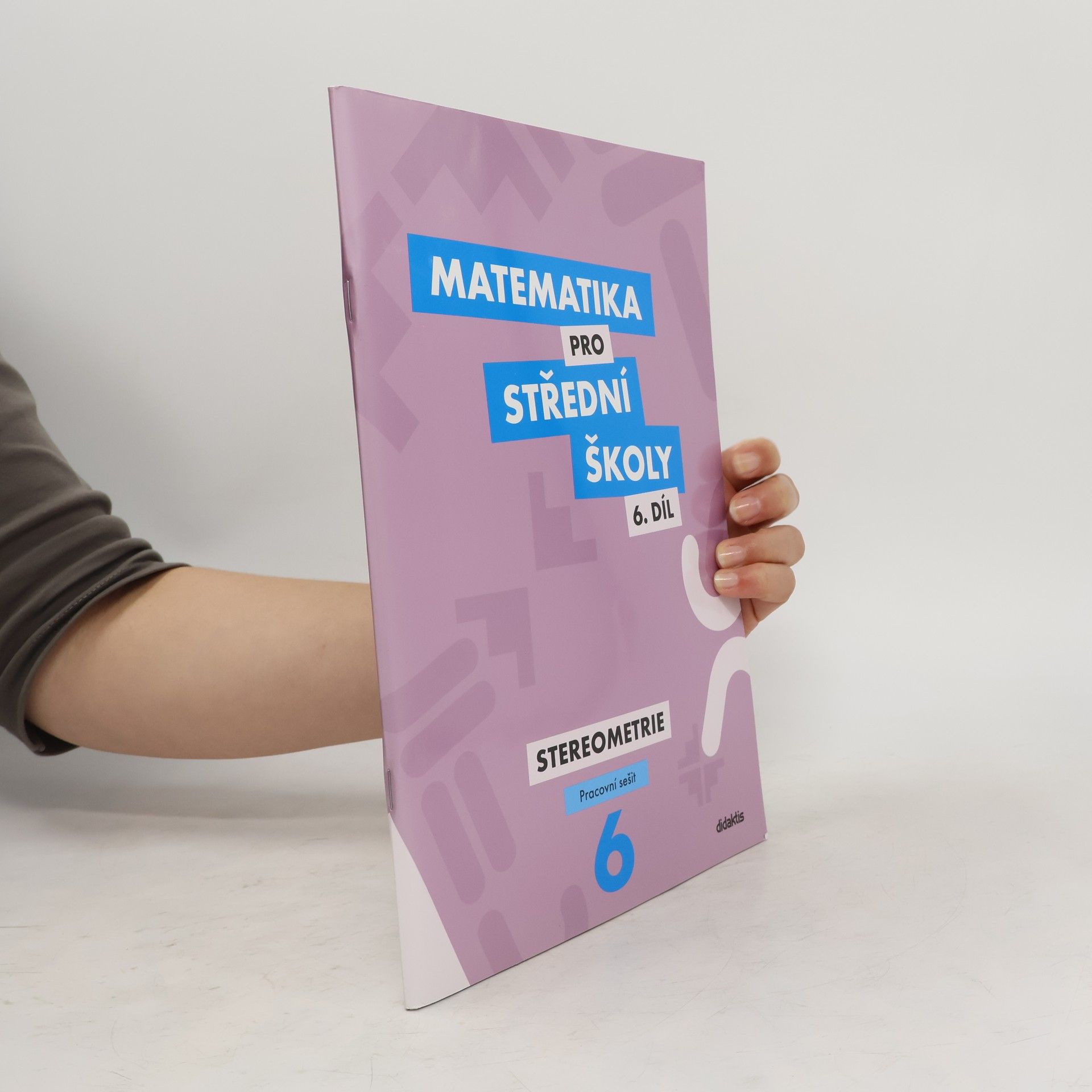 Jakub Mrázek Matematika pro střední školy. 6. díl, Stereometrie. Pracovní sešit