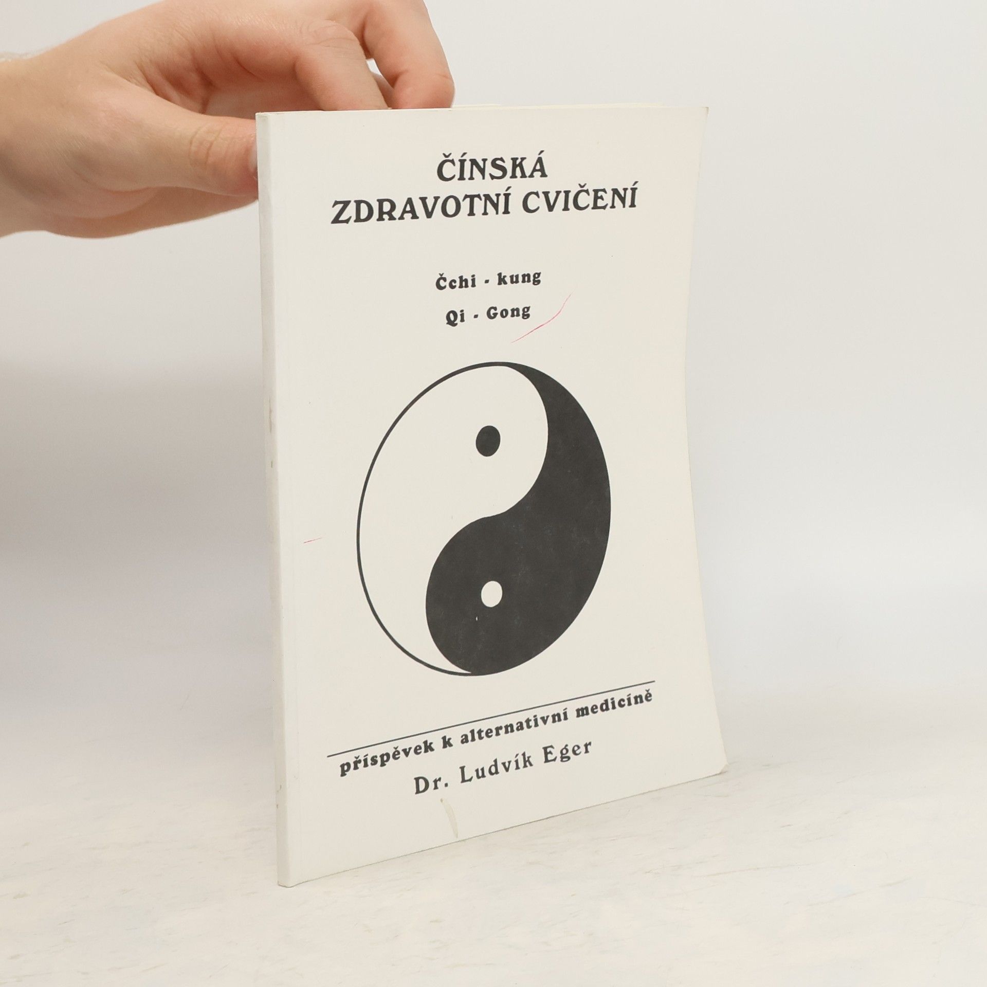 Ludvík Eger Čínská zdravotní cvičení. Čchi-kung, Qi-Gong.