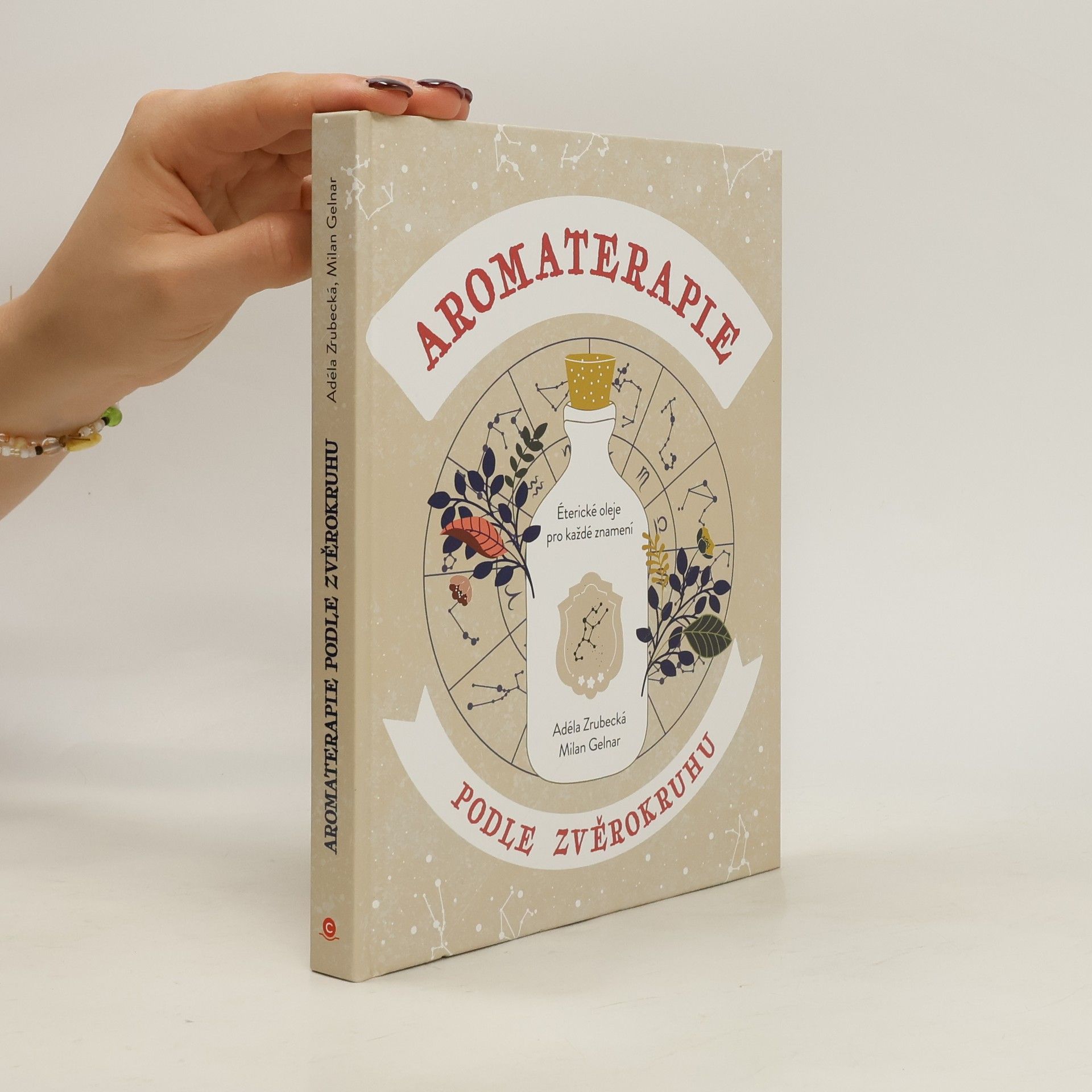 Adéla Zrubecká Aromaterapie podle zvěrokruhu : éterické oleje pro každé znamení