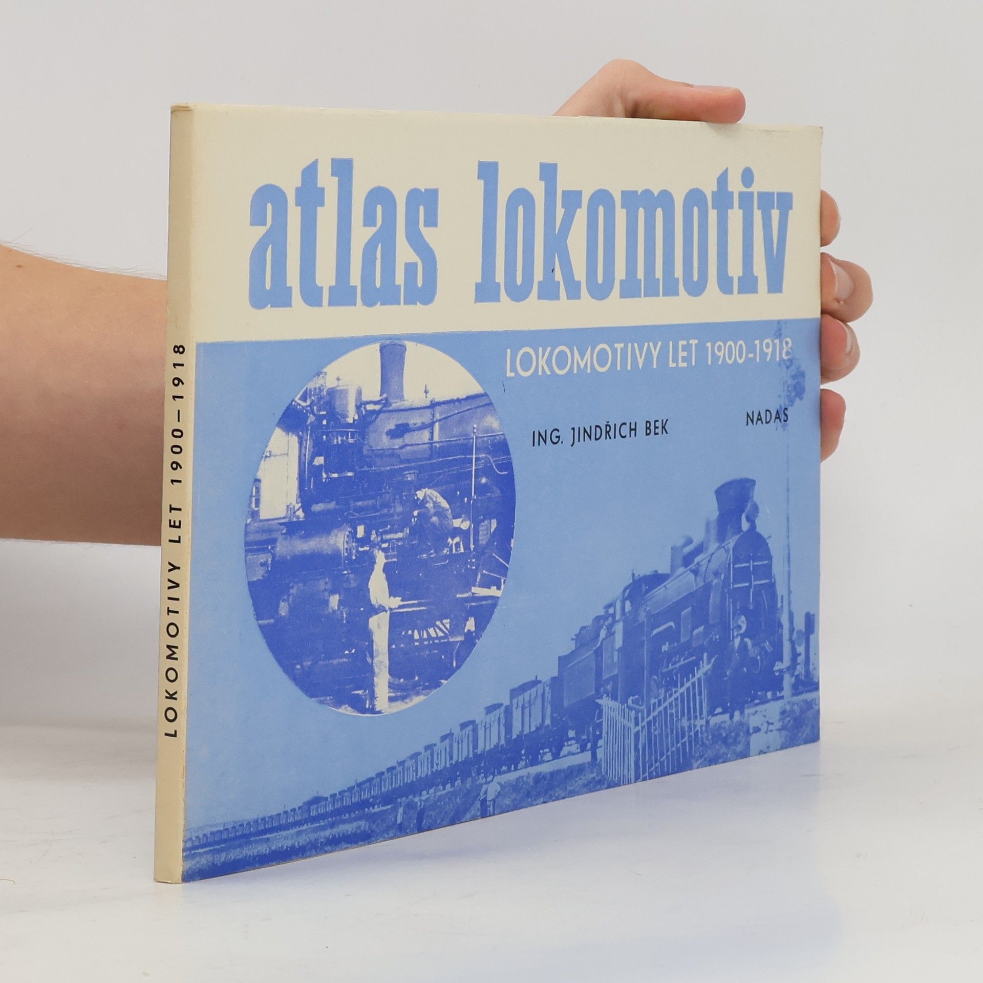 Jindřich Bek Atlas lokomotiv. Lokomotivy let 1900-1918