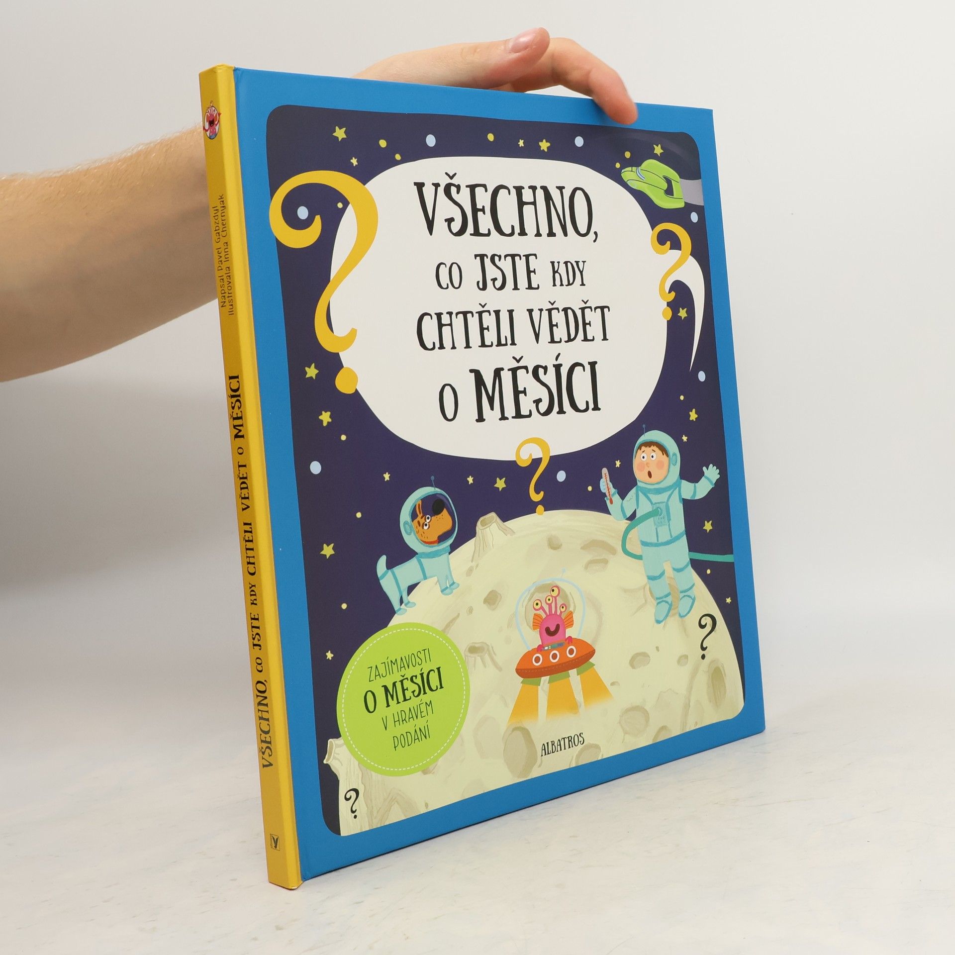 Pavel Gabzdyl Všechno, co jste kdy chtěli vědět o Měsíci