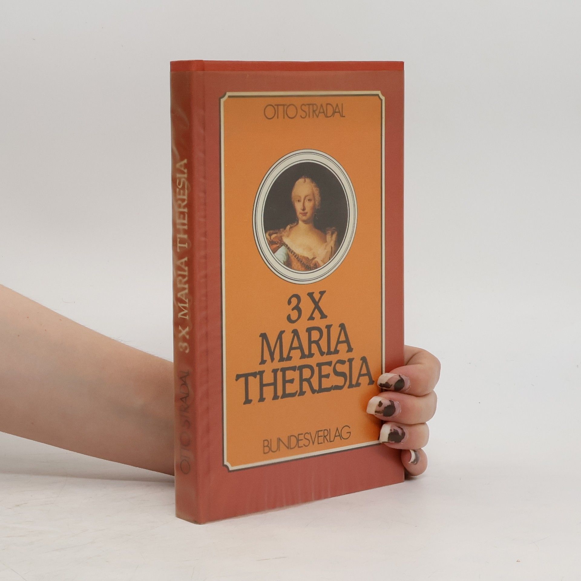 Otto Stradal 3x [Dreimal] Maria Theresia