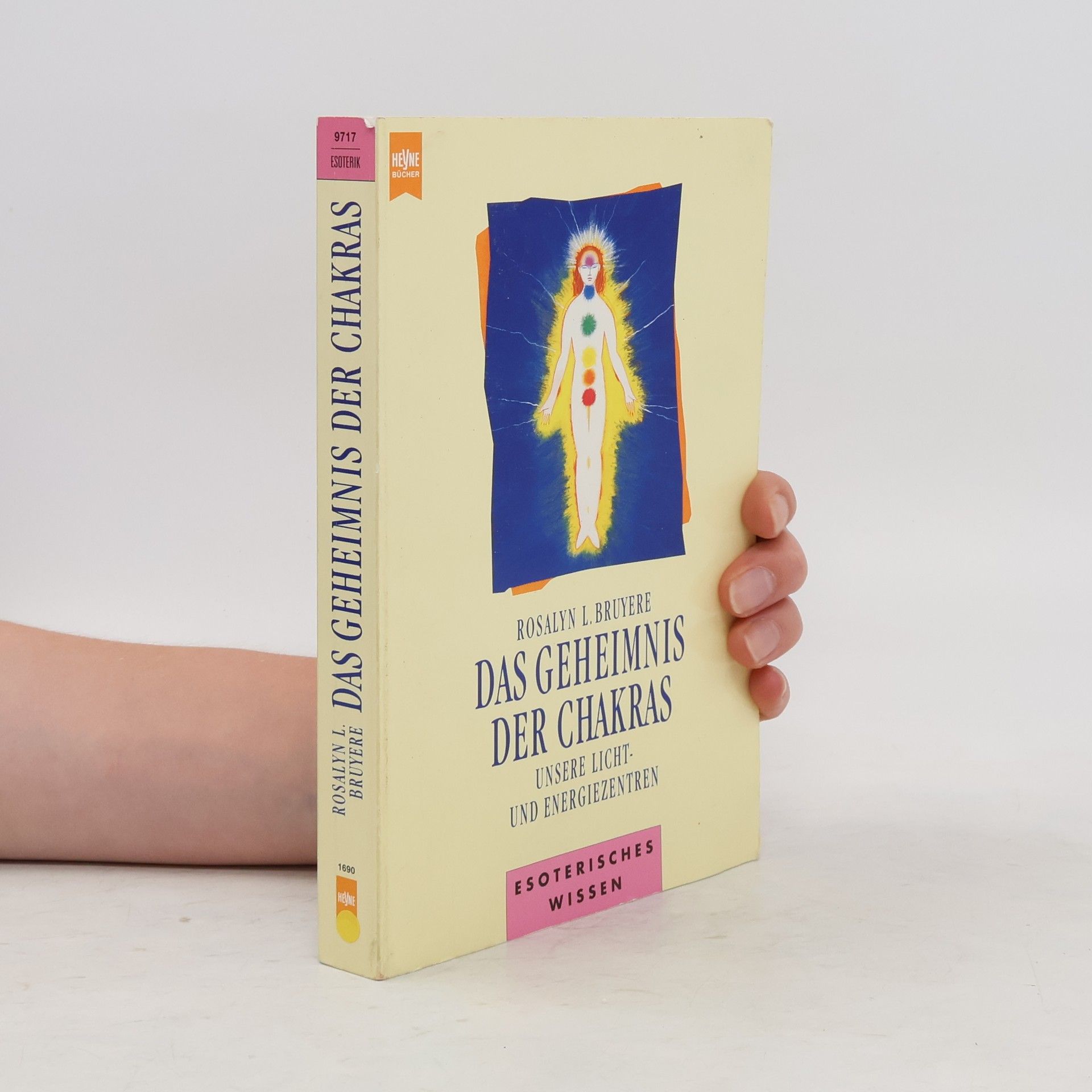 Rosalyn L. Bruyere Das Geheimnis der Chakras