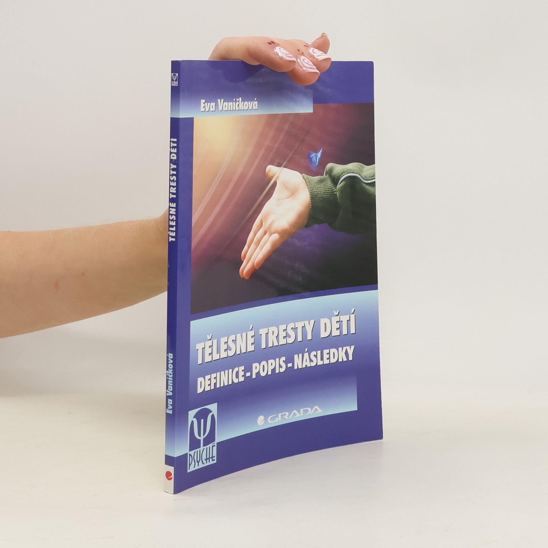 Eva Vaníčková Tělesné tresty dětí. Definice, popis, následky