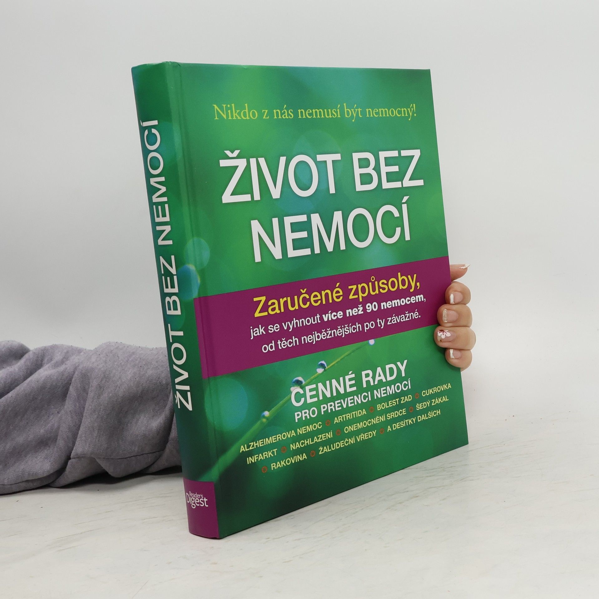 Debra L. Gordon Život bez nemocí : Zaručené způsoby, jak se vyhnout více než 90 nemocem, od těch nejběžnějších po ty závažné