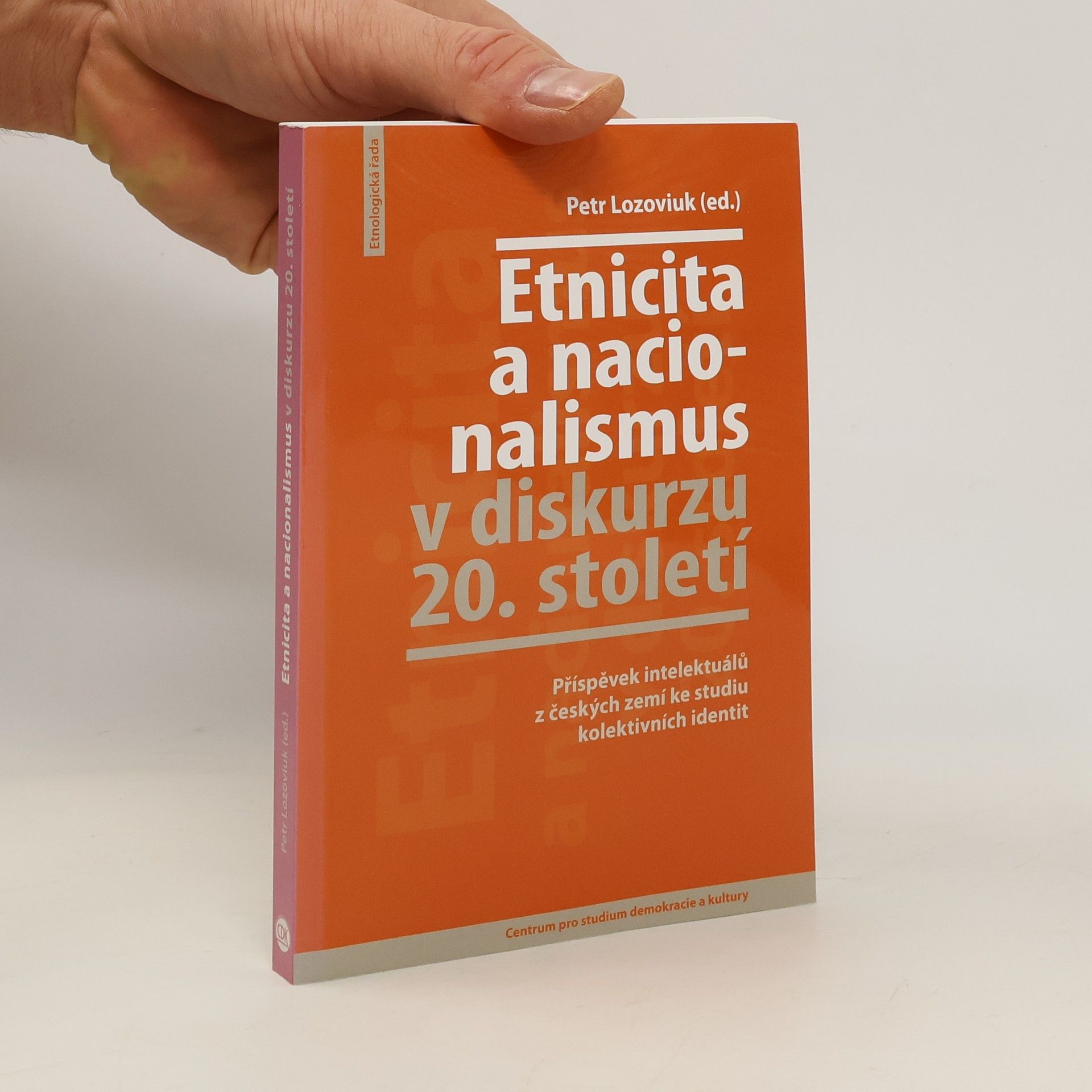 Petr Lozoviuk Etnicita a nacionalismus v diskurzu 20. století