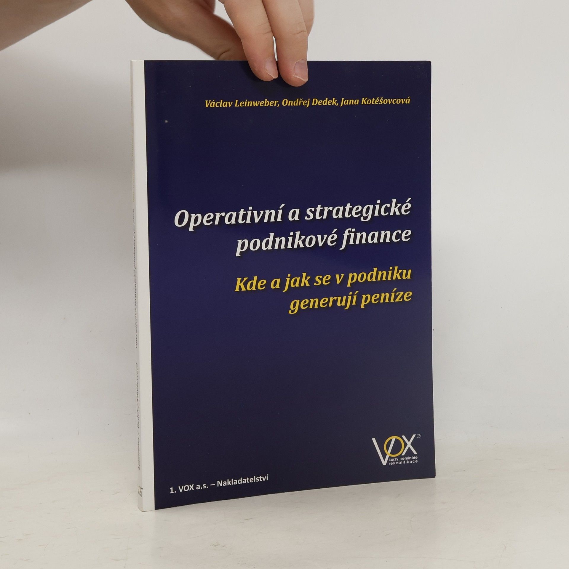 Václav Leinweber Operativní a strategické podnikové finance: kde a jak se v podniku generují peníze