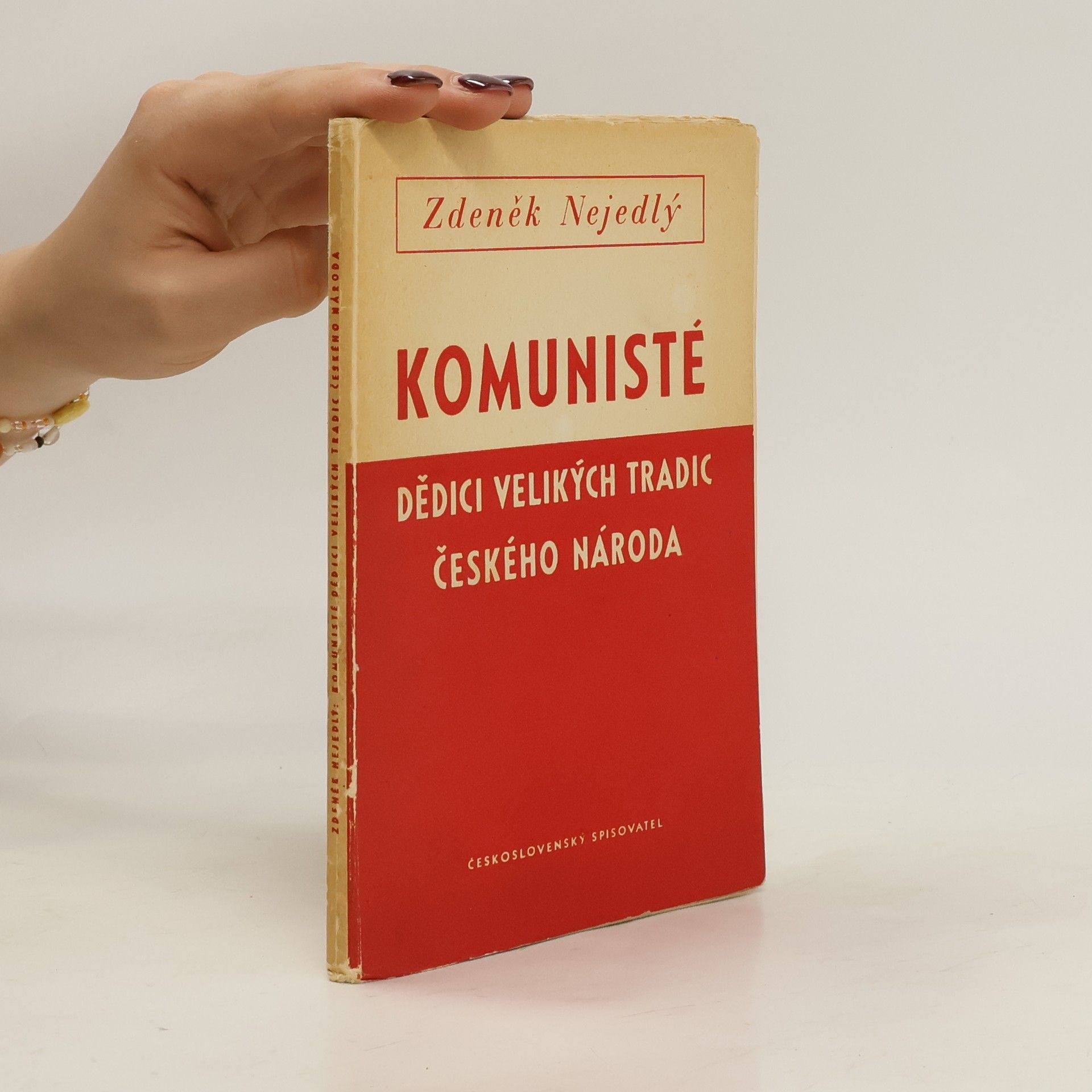 Zdeněk Nejedlý Komunisté. Dědici velikých tradic českého národa