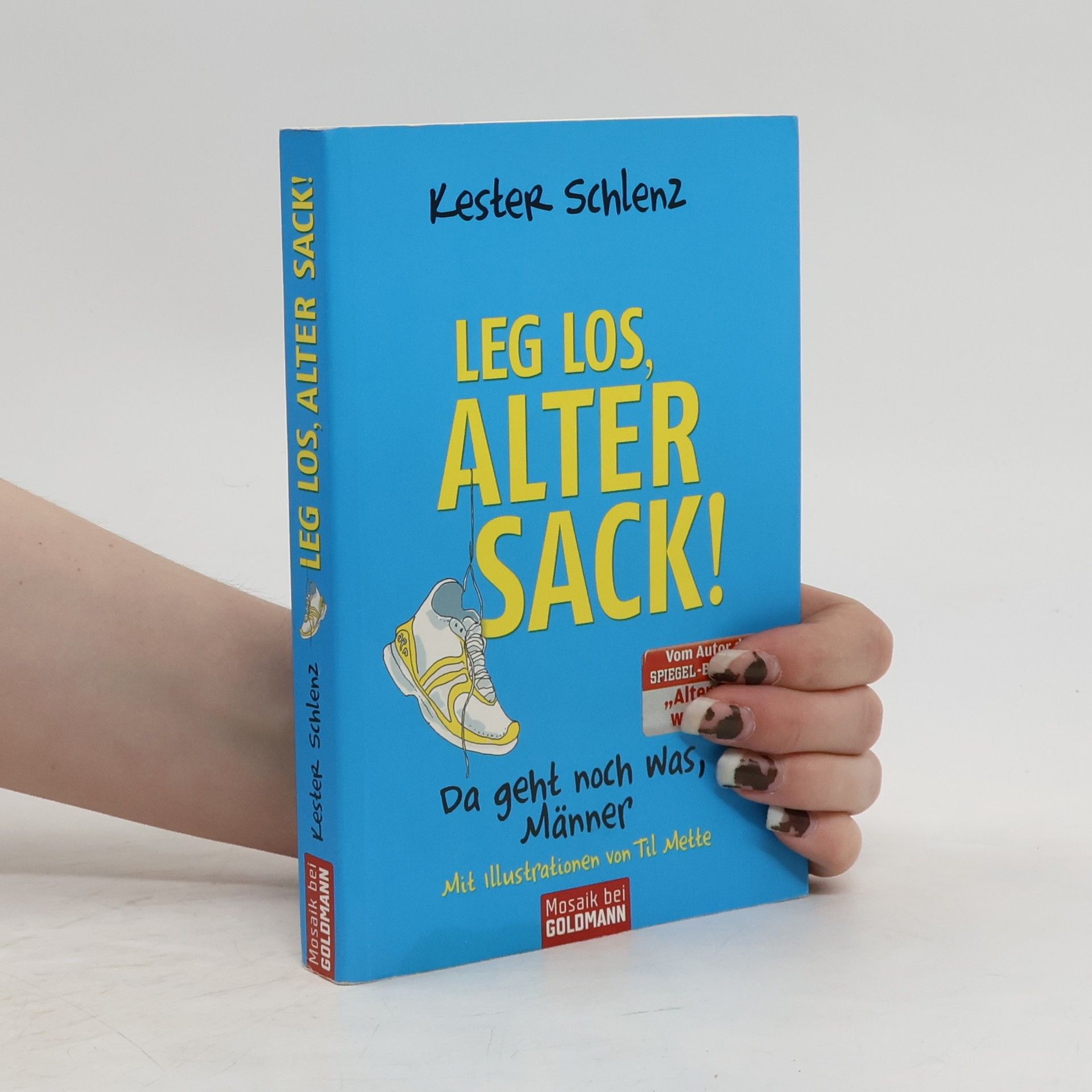 Kester Schlenz Leg los, alter Sack!