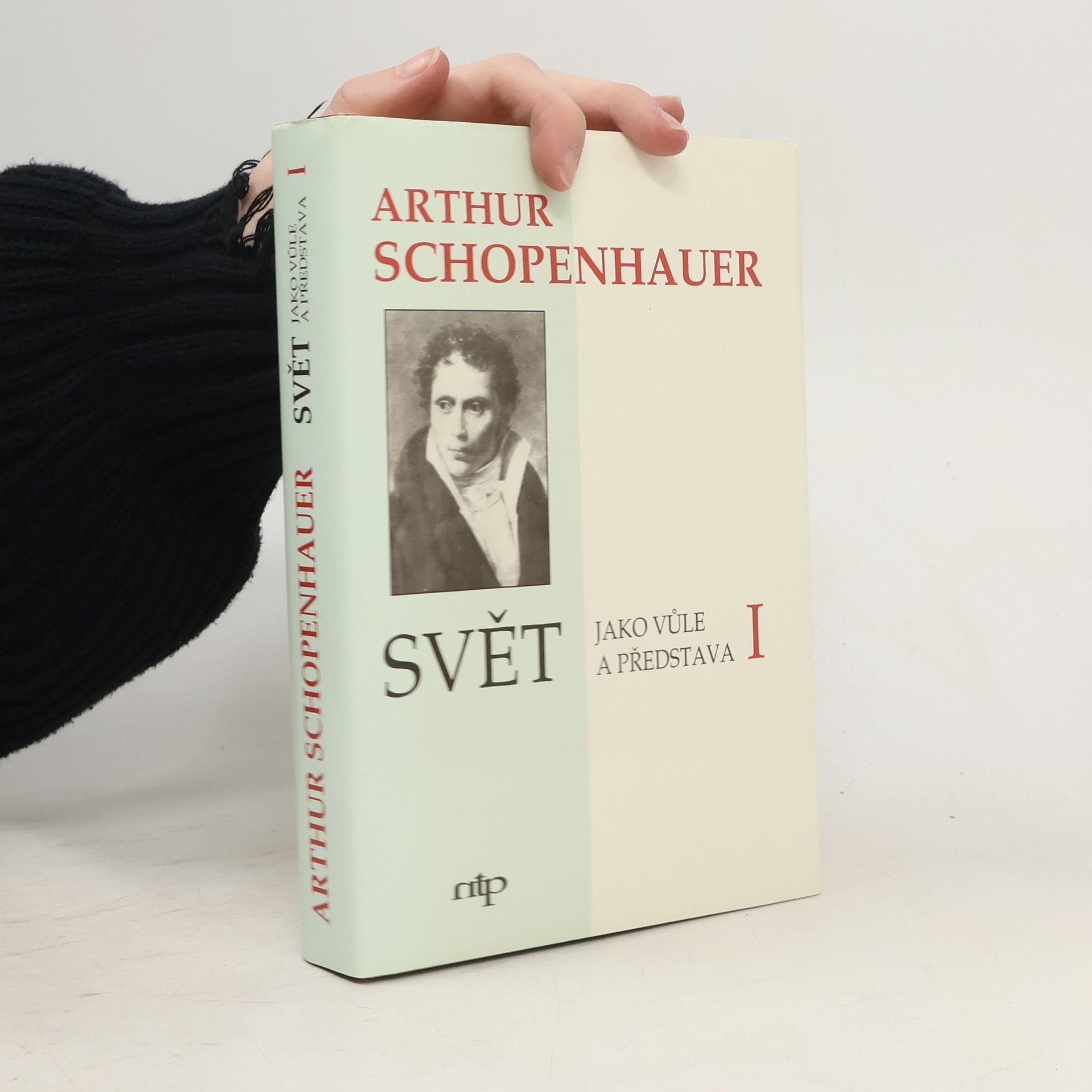 Arthur Schopenhauer Svět jako vůle a představa I.