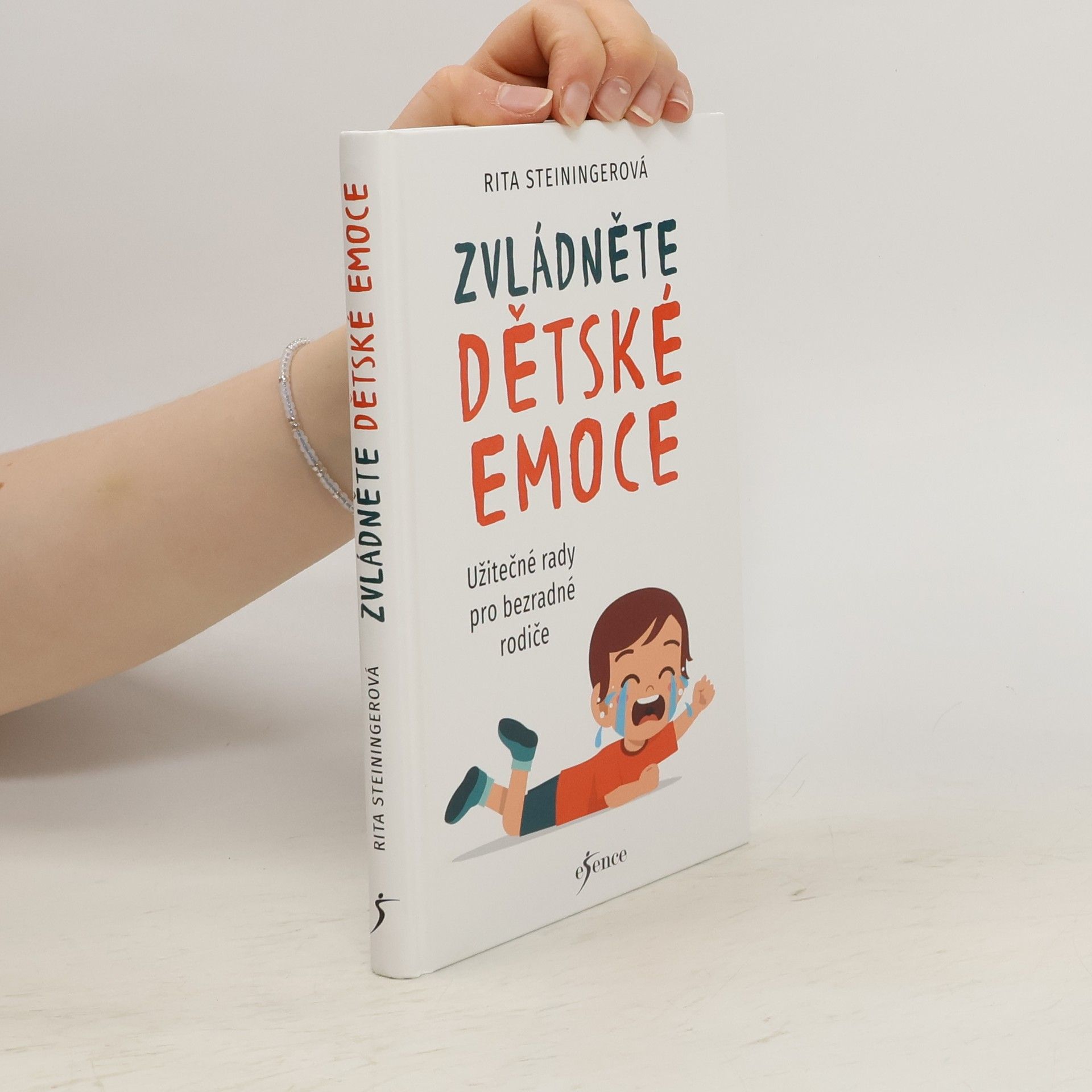 Rita Steininger Zvládněte dětské emoce : užitečné rady pro bezradné rodiče