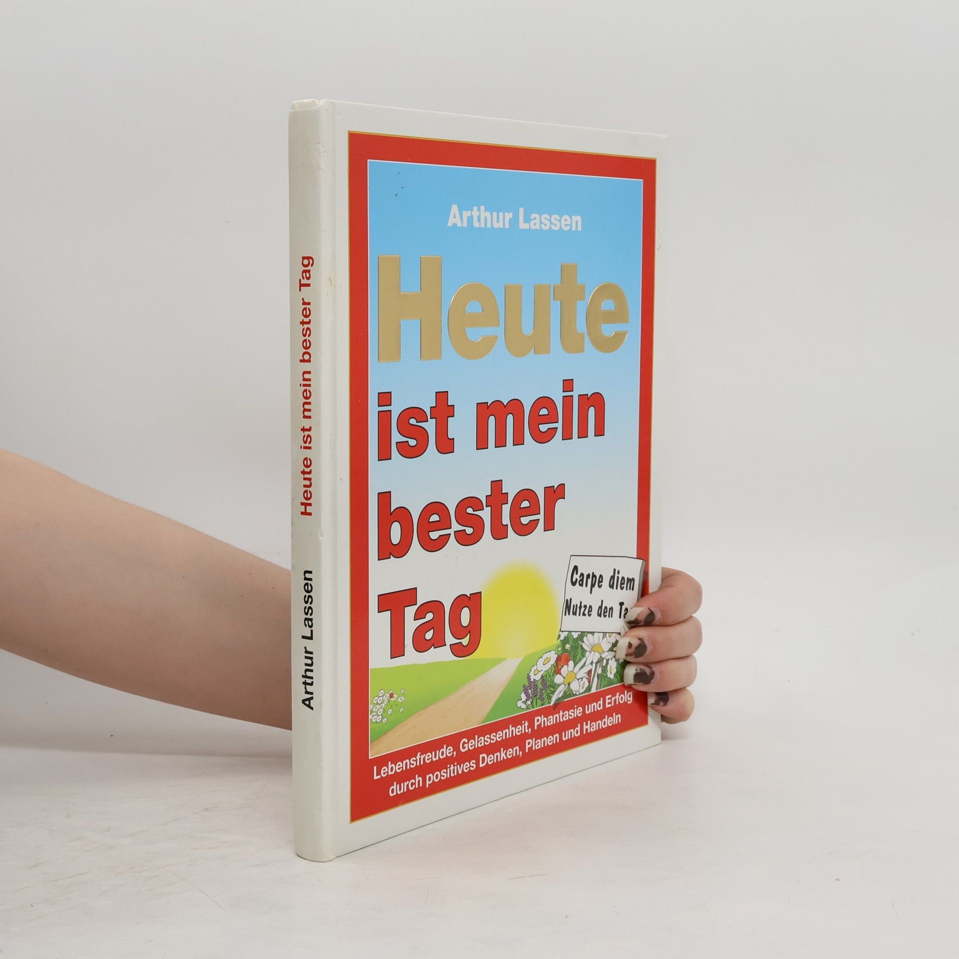 Arthur Lassen Heute ist mein bester Tag
