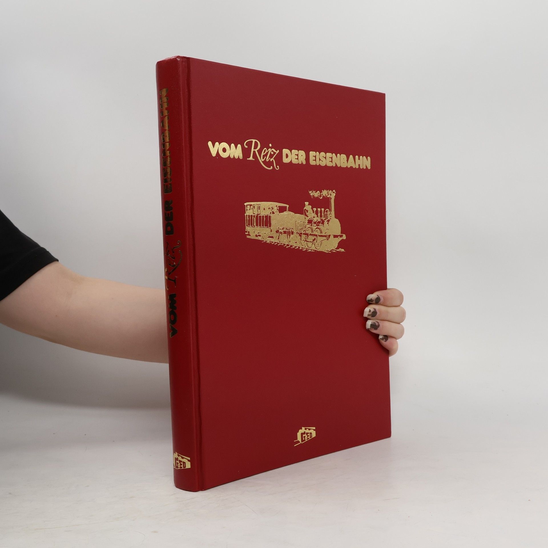 Autorenkollektiv Vom Reiz der EisenBahn