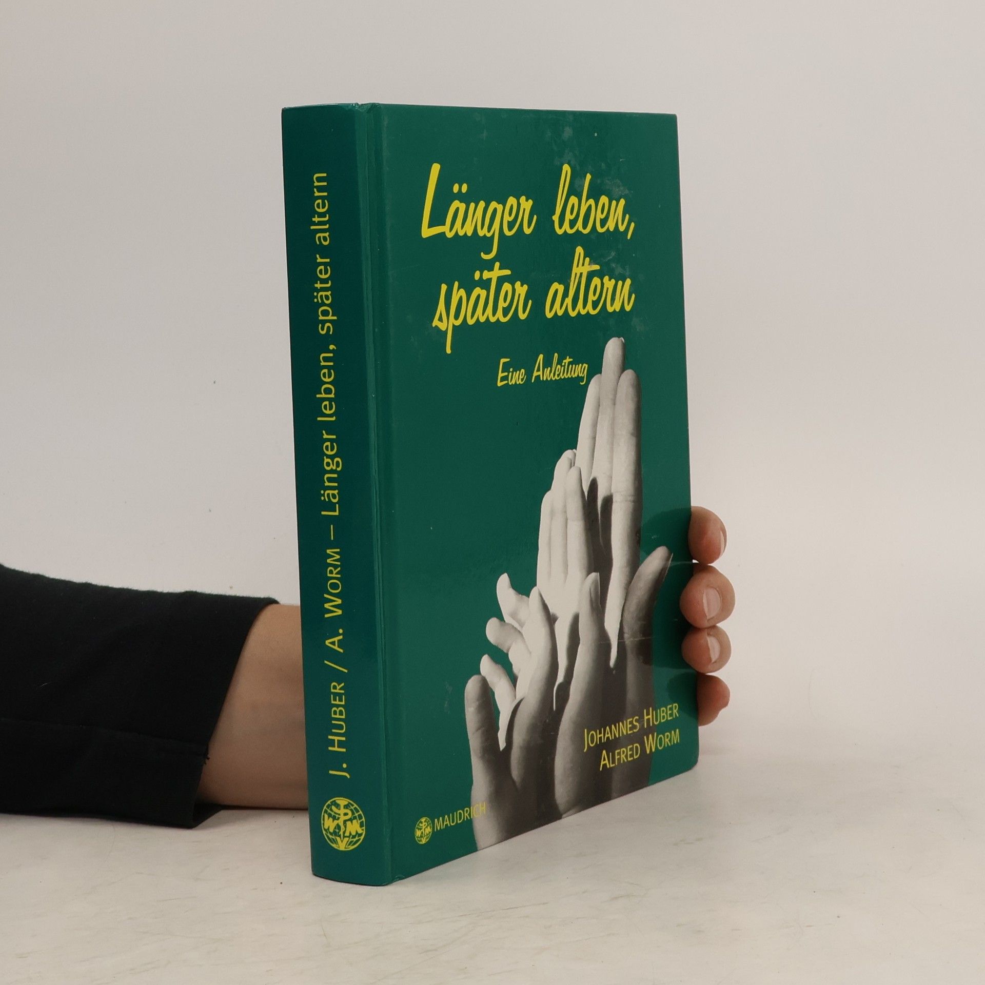 Johannes Huber Länger leben - später altern