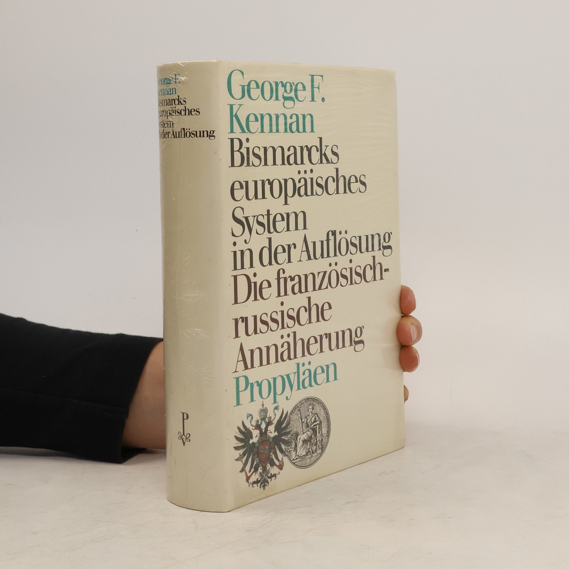 George Frost Kennan Bismarcks europäisches System in der Auflösung