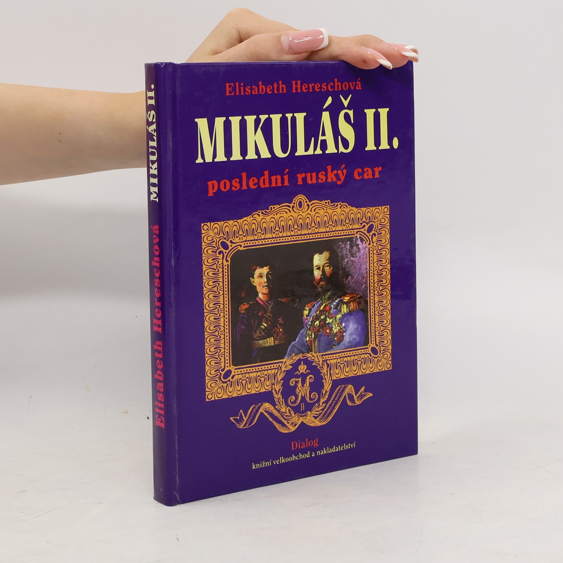 Elisabeth Heresch Mikuláš II. poslední ruský car