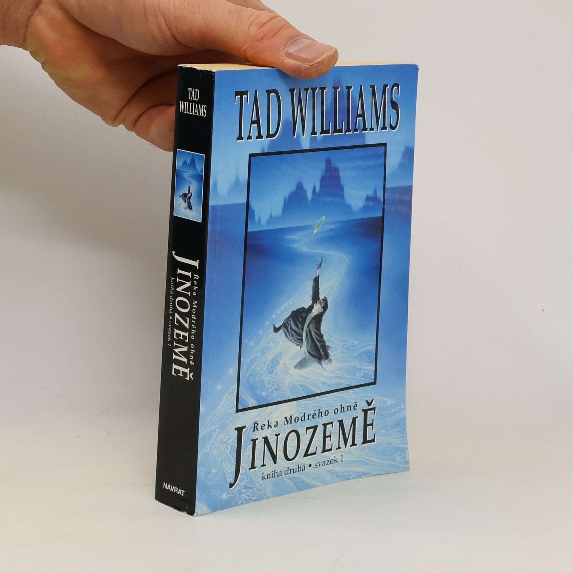 Tad Williams Jinozemě. Kniha druhá. Řeka Modrého ohně
