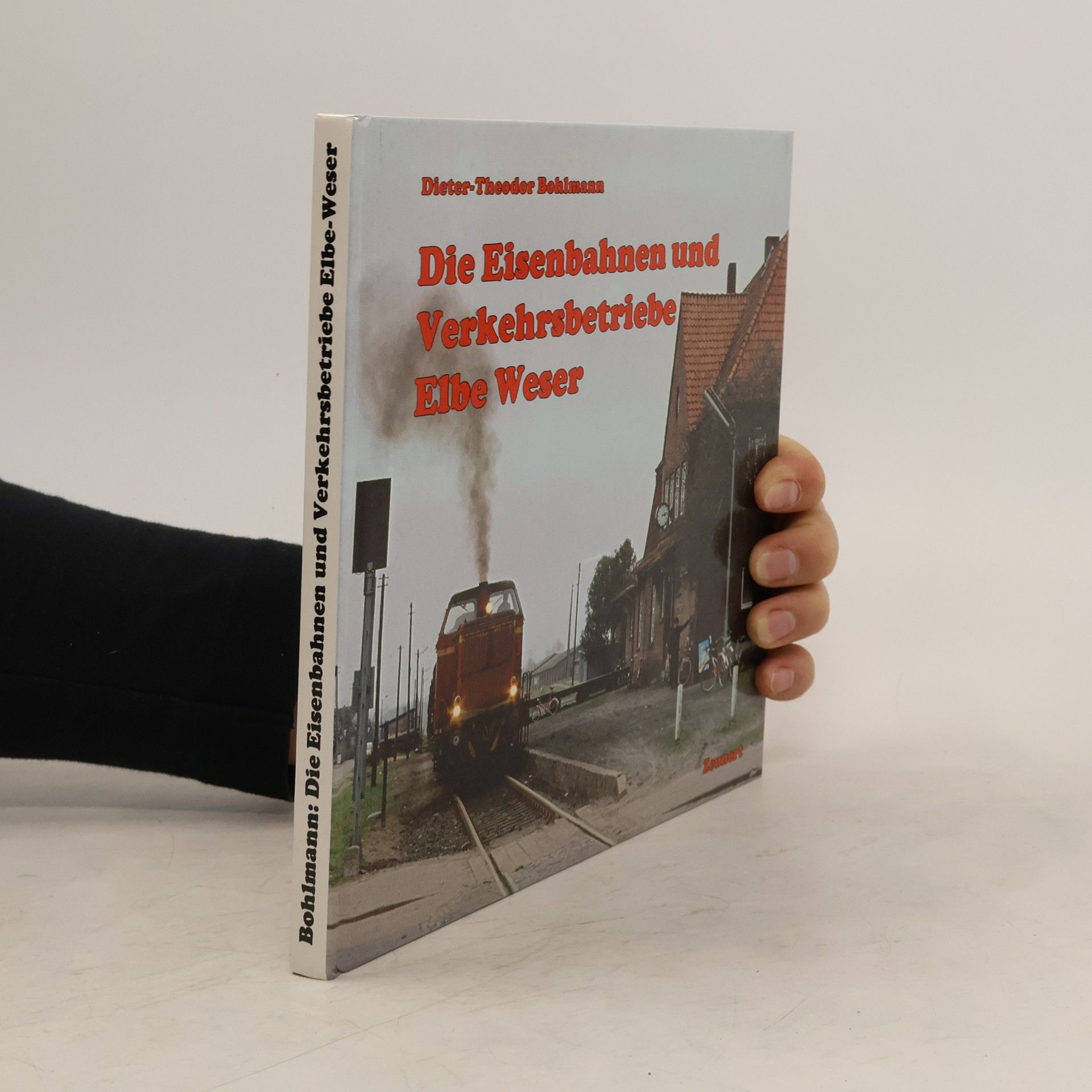 Dieter T. Bohlmann Die Eisenbahnen und Verkehrsbetriebe Elbe Weser