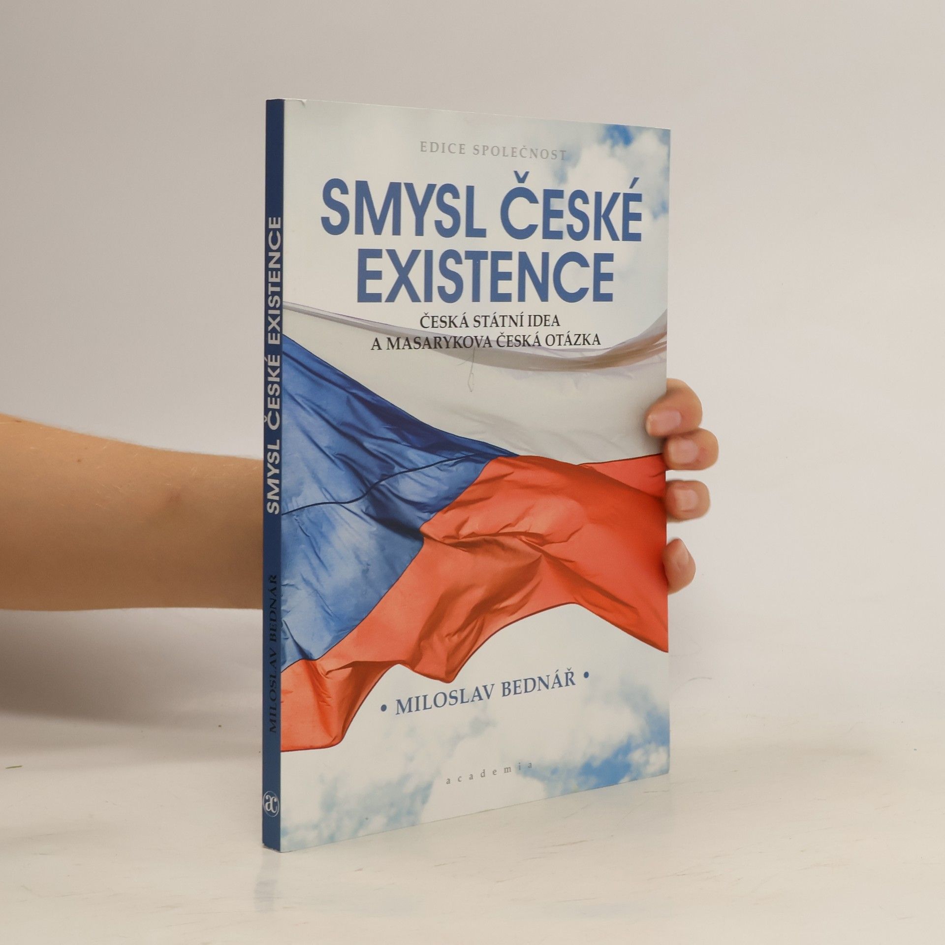 Miloslav Bednář Smysl české existence